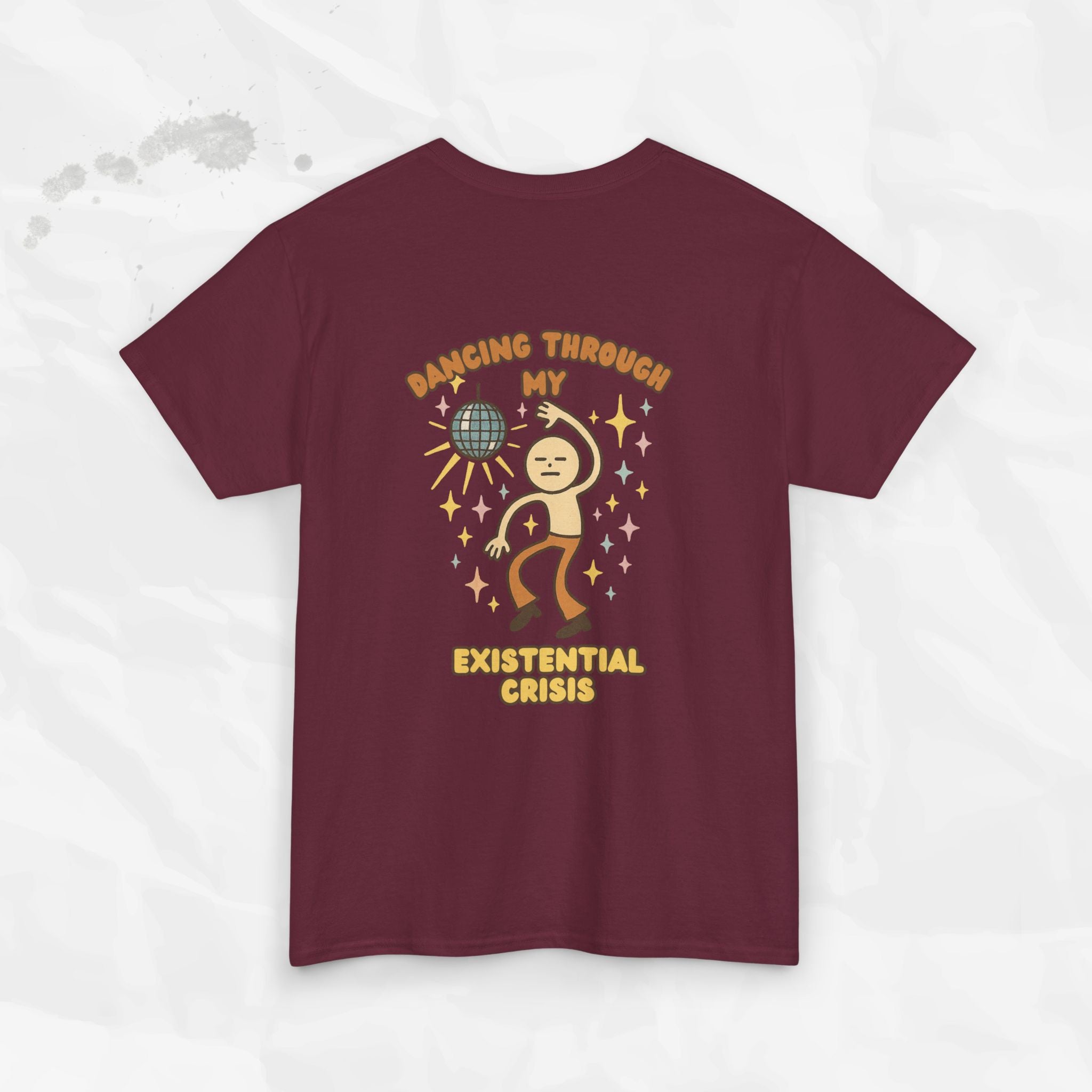 Dancing Through My Existential Crisis - T-Shirt