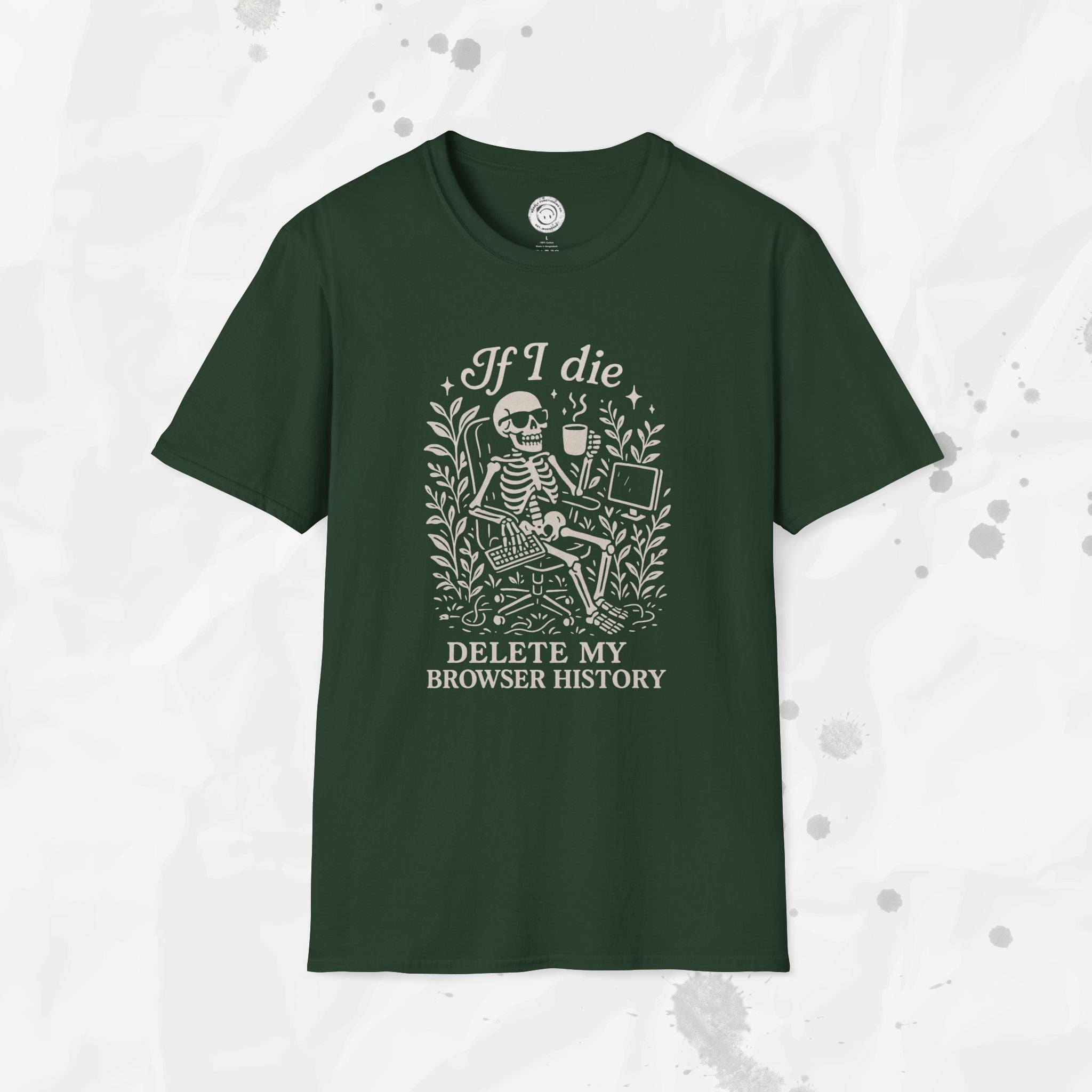 If I Die Delete My Browser History - T-Shirt