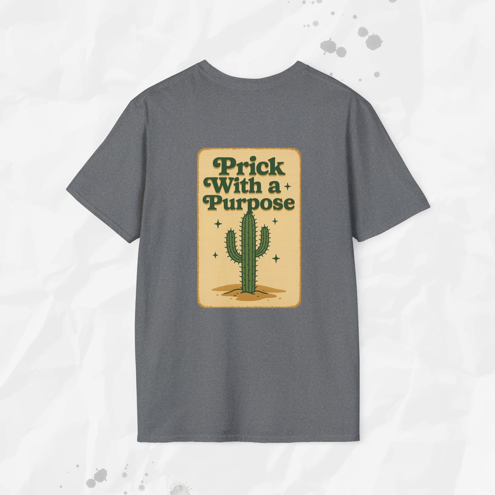 Prick With a Purpose - T-Shirt