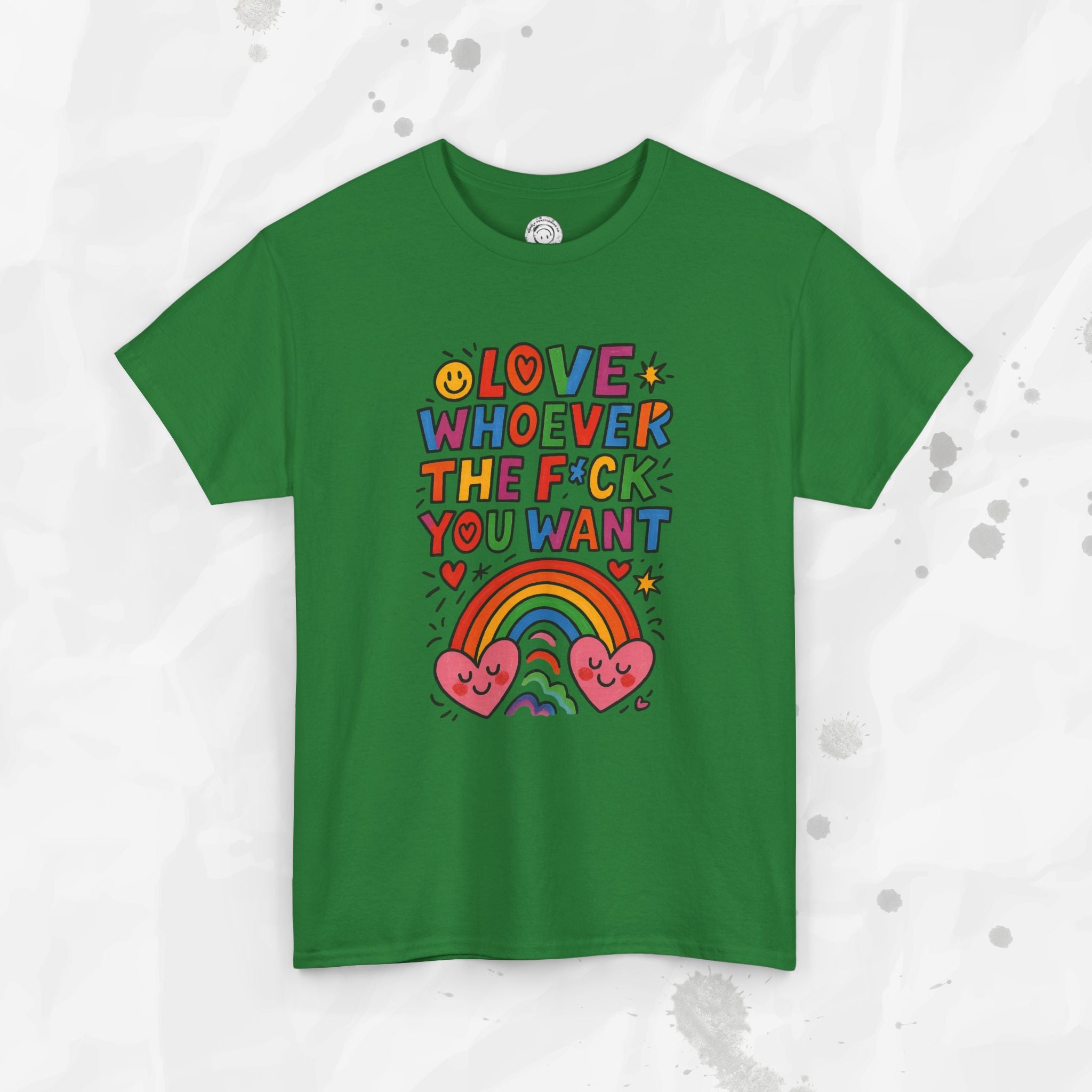 Love Whoever The F*ck You Want - T-Shirt