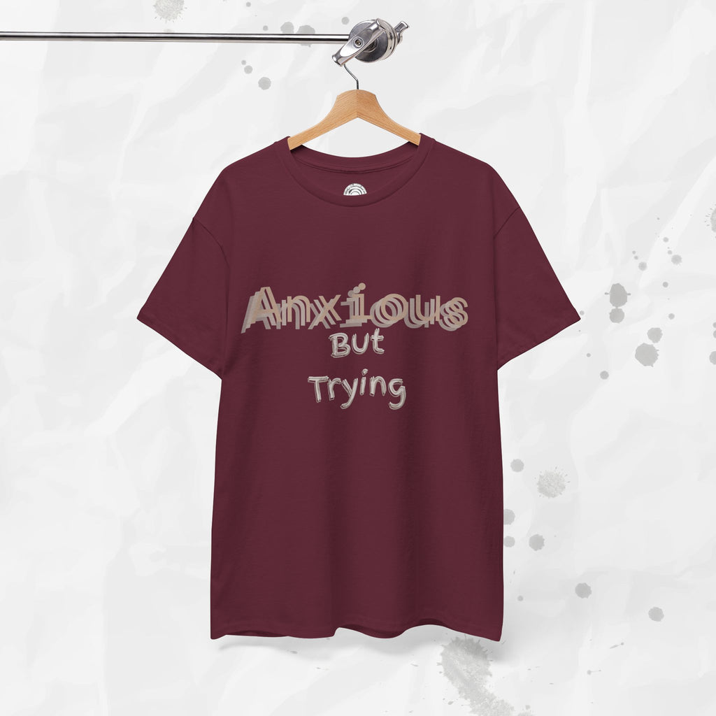 Anxious But Trying - T-Shirt