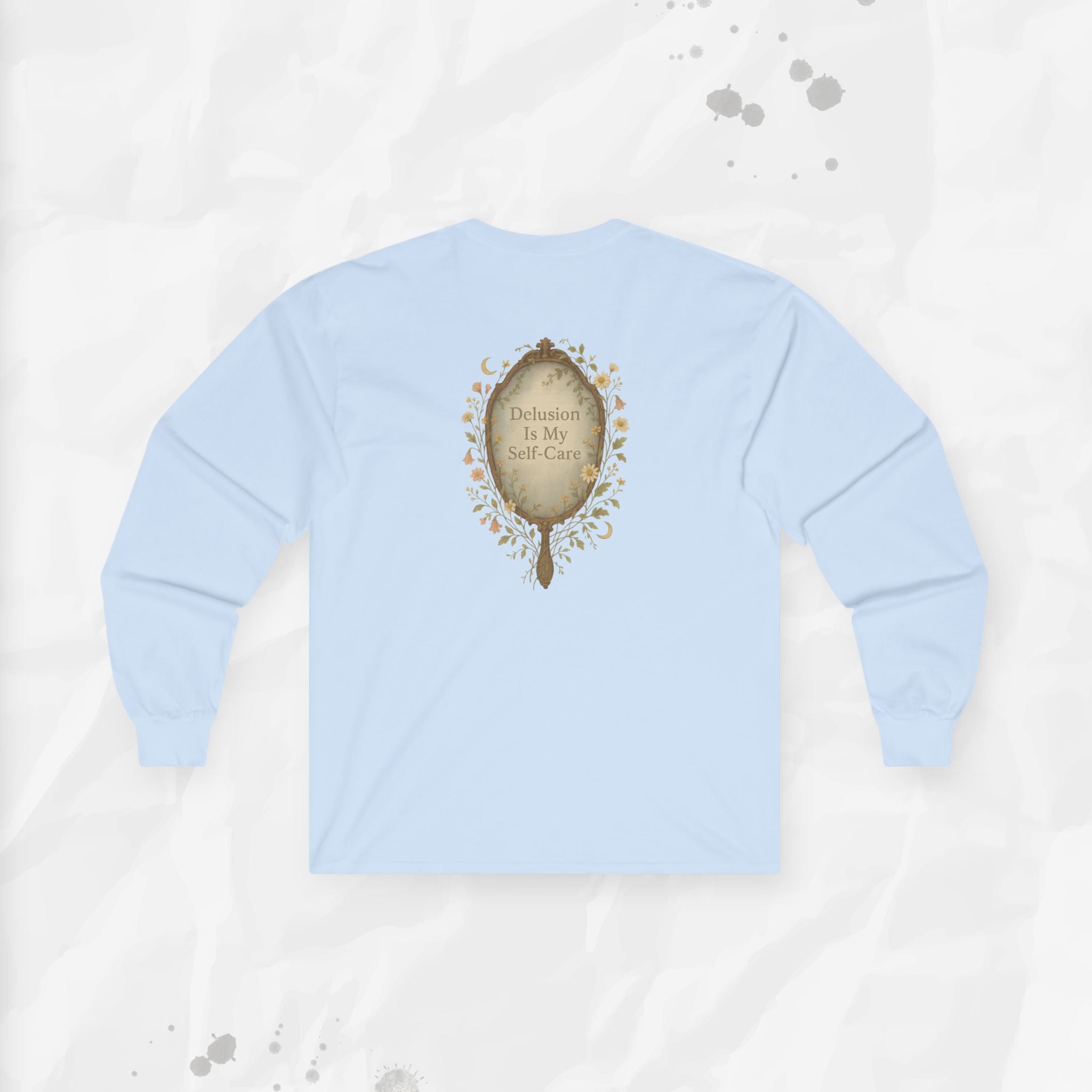Delusion is My Self-Care - Long Sleeve T-Shirt