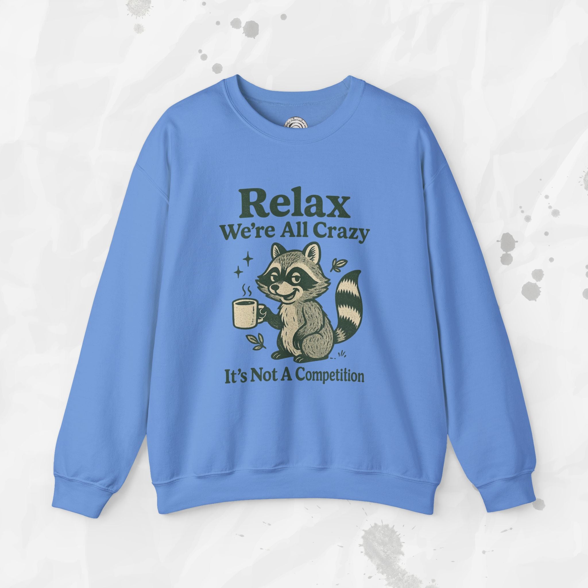 Relax We're All Crazy - Crewneck Sweatshirt