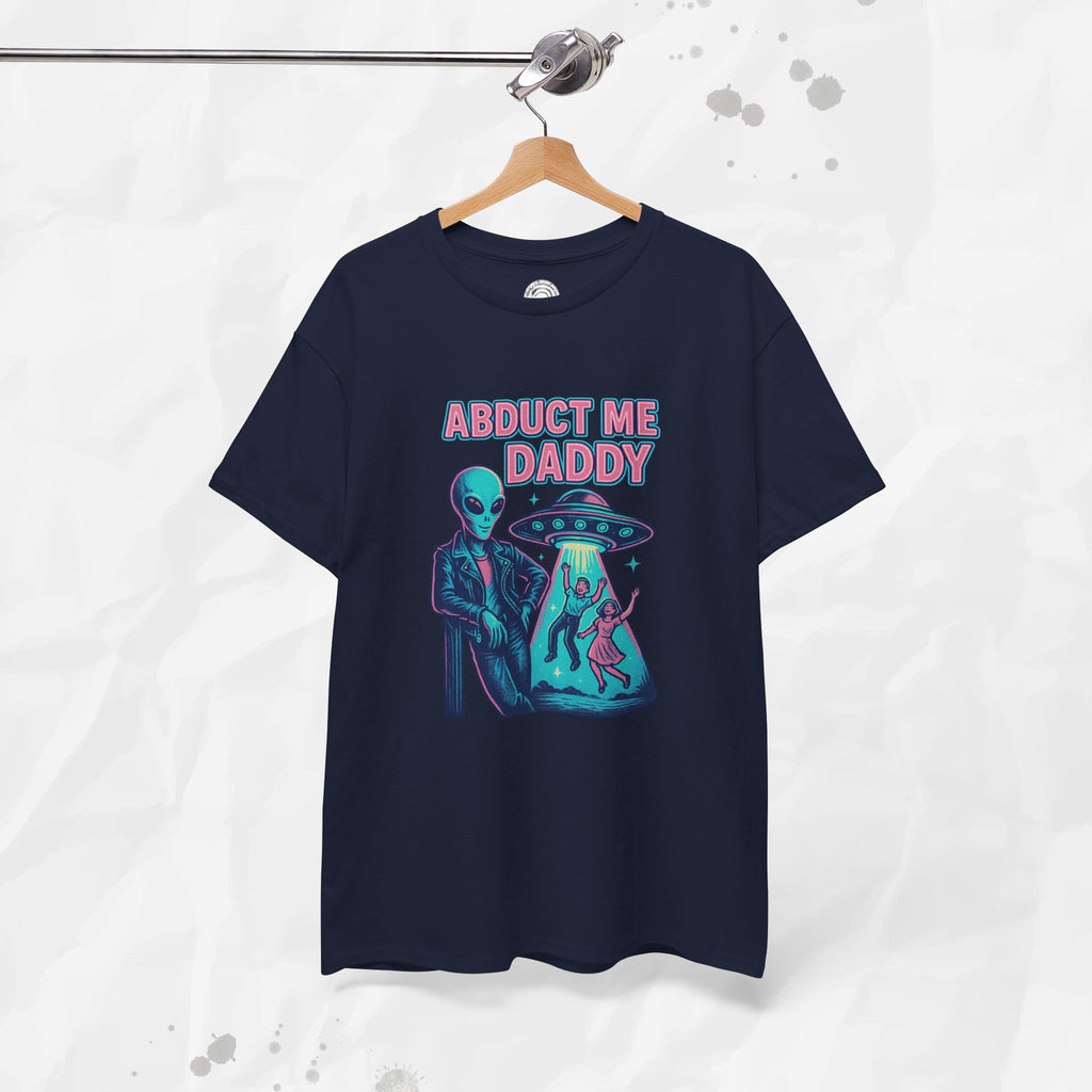 Abduct Me Daddy – T-Shirt