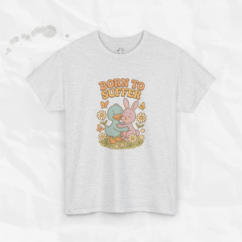 Nacido para sufrir - Camiseta