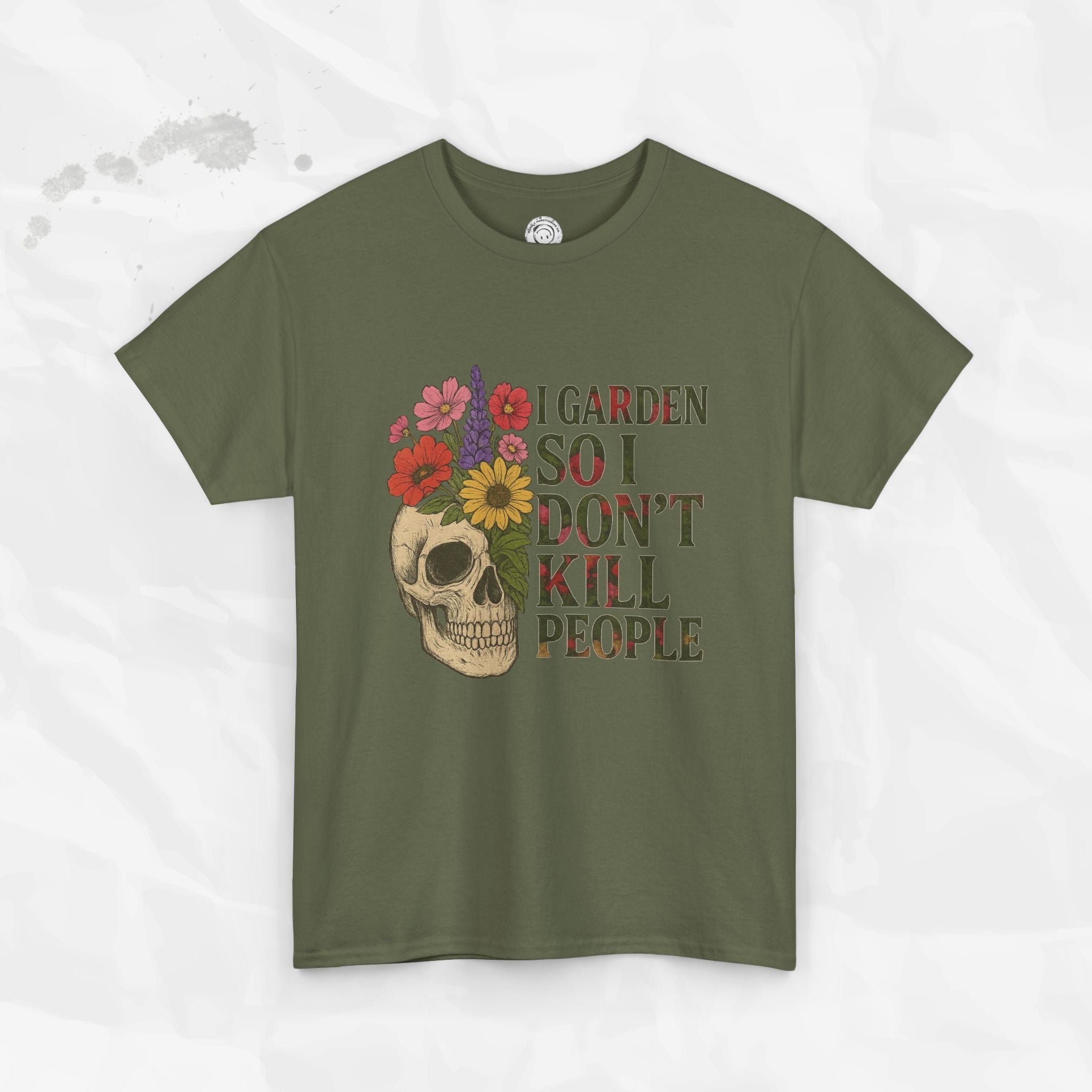 I Garden So I Don't Kill People - T-Shirt