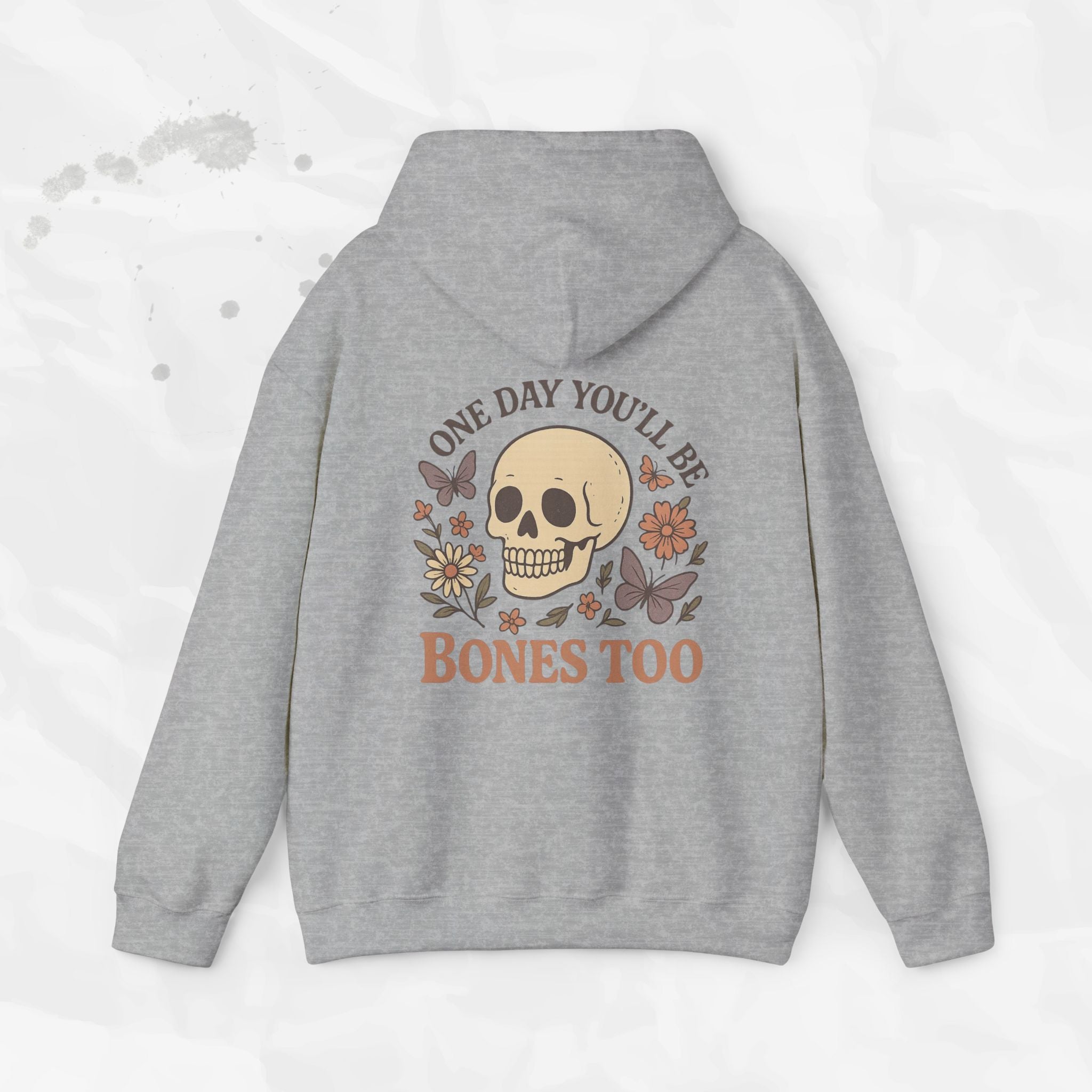 One Day You'll Be Bones Too - Hoodie