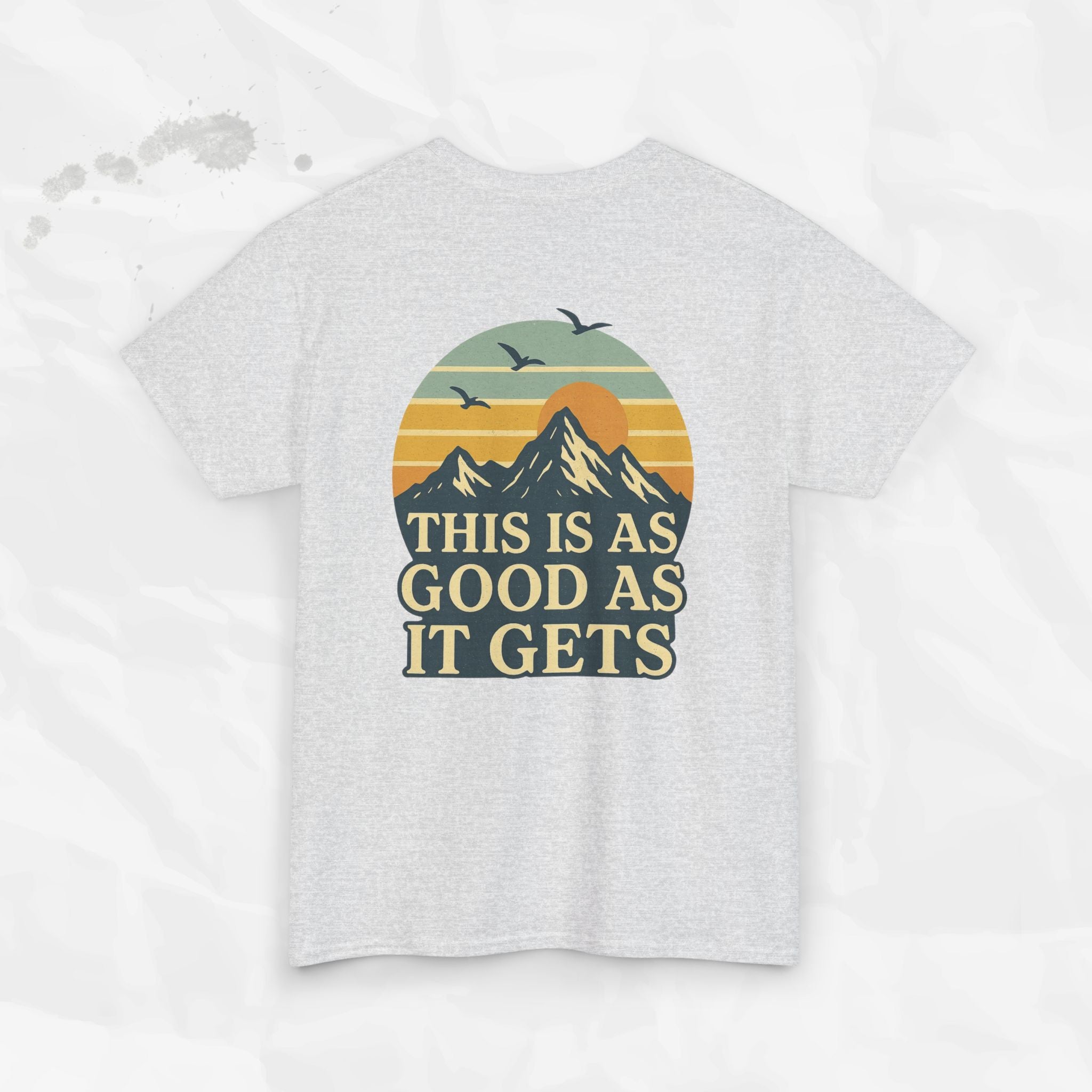 This Is As Good As It Gets - T-Shirt