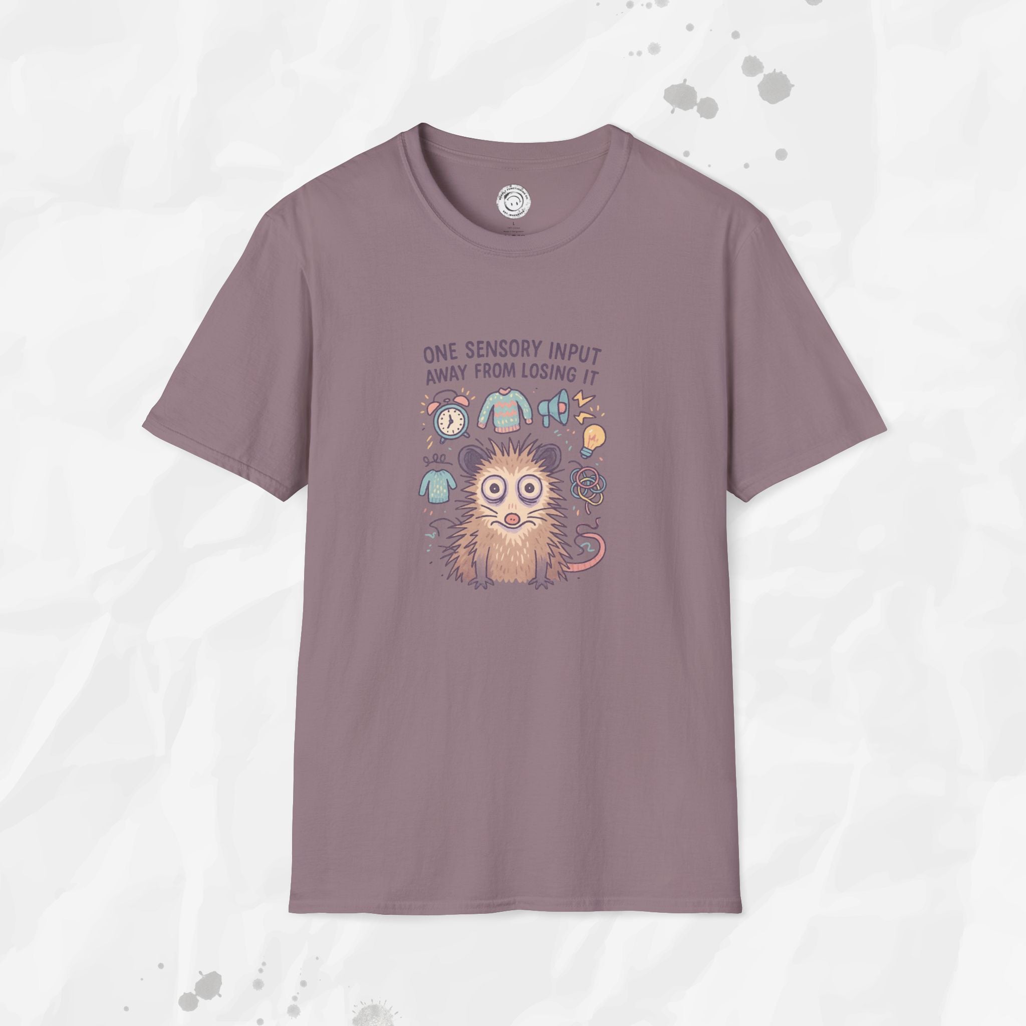 One Sensory Input Away - T-Shirt