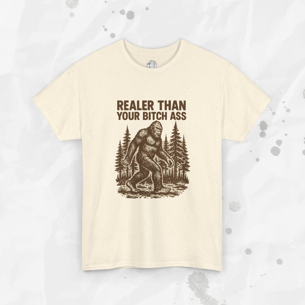 Realer Than Your Bitch Ass – T-Shirt