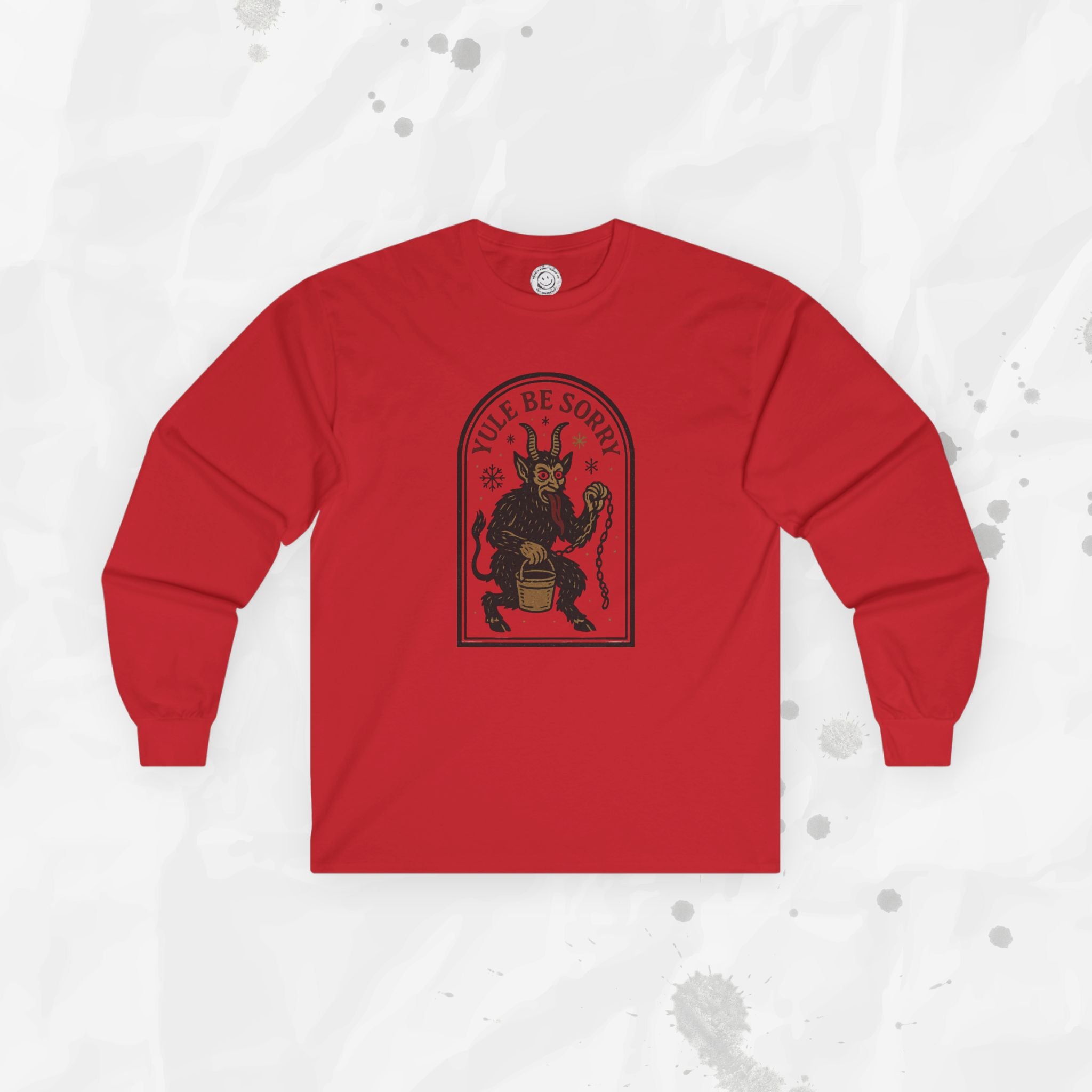 Yule Be Sorry – Long Sleeve Shirt