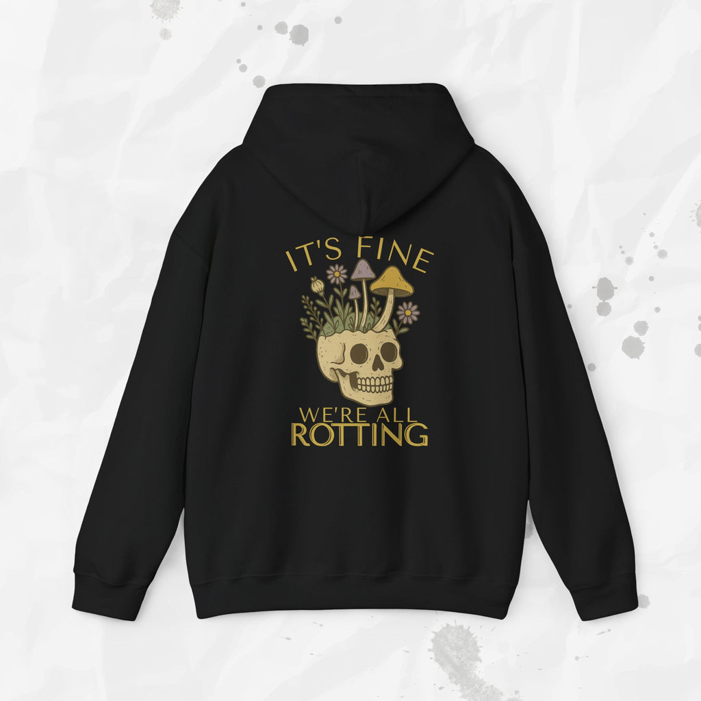 It's Fine We're All Rotting - Hoodie