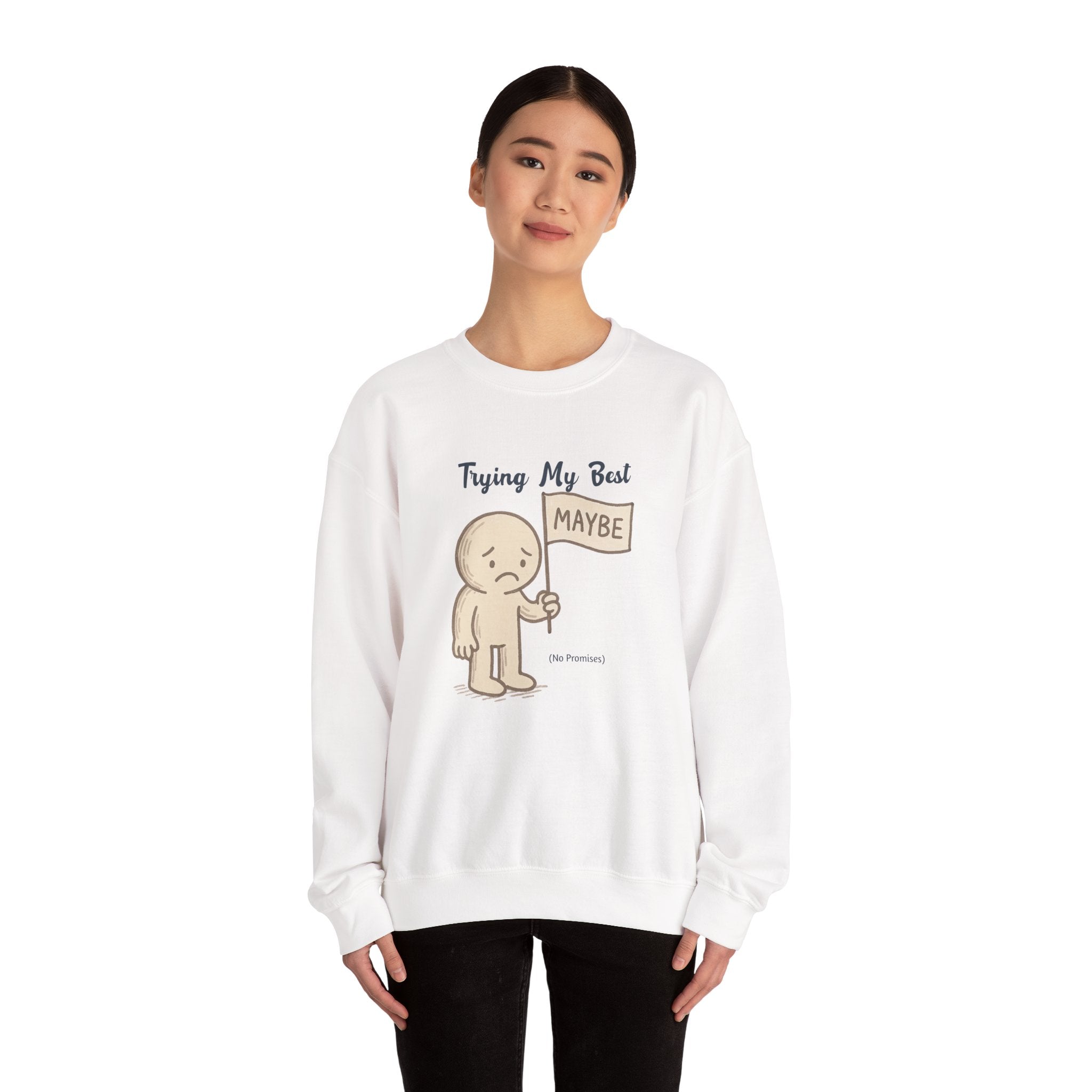 Trying My Best (Maybe) - Crewneck Sweatshirt