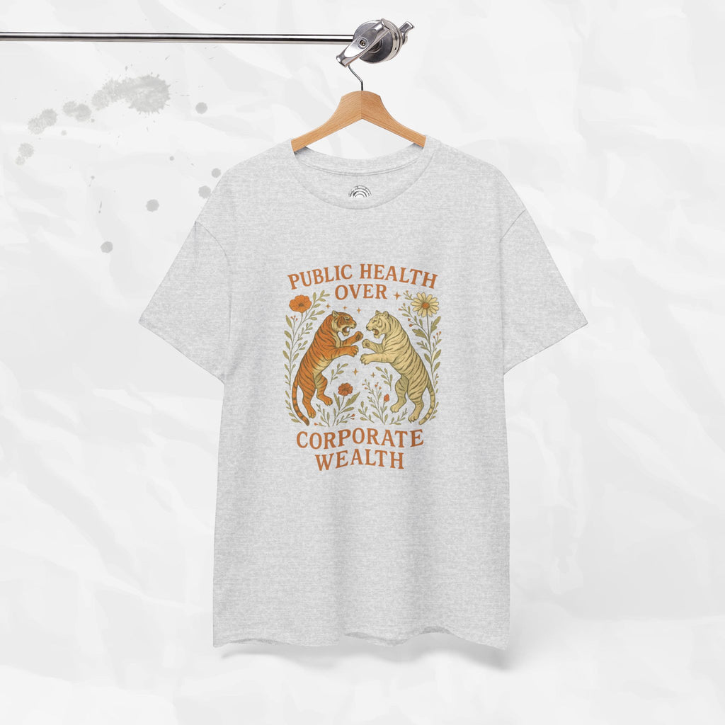 Public Health Over Corporate Wealth - T-Shirt