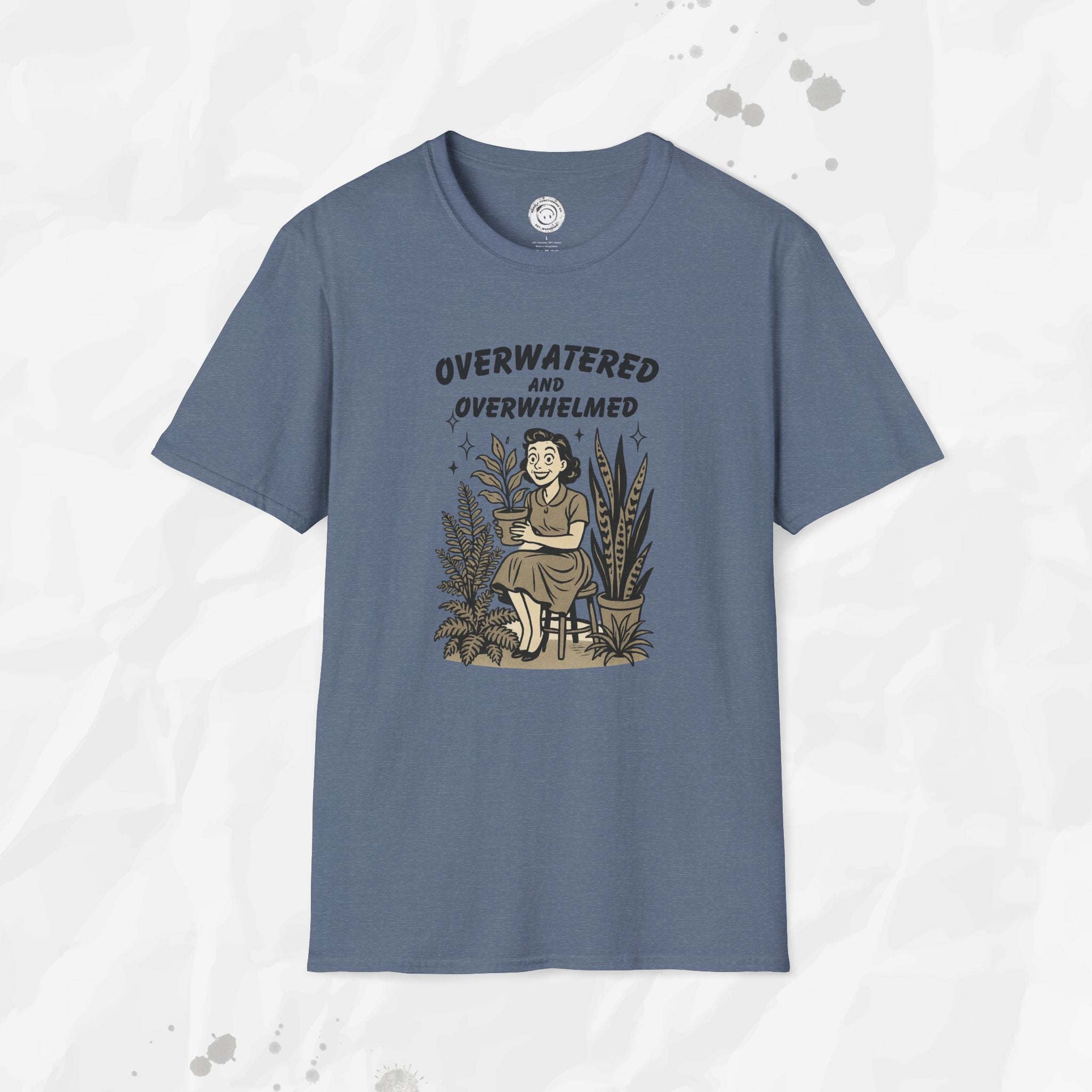 Overwatered and Overwhelmed - T-Shirt