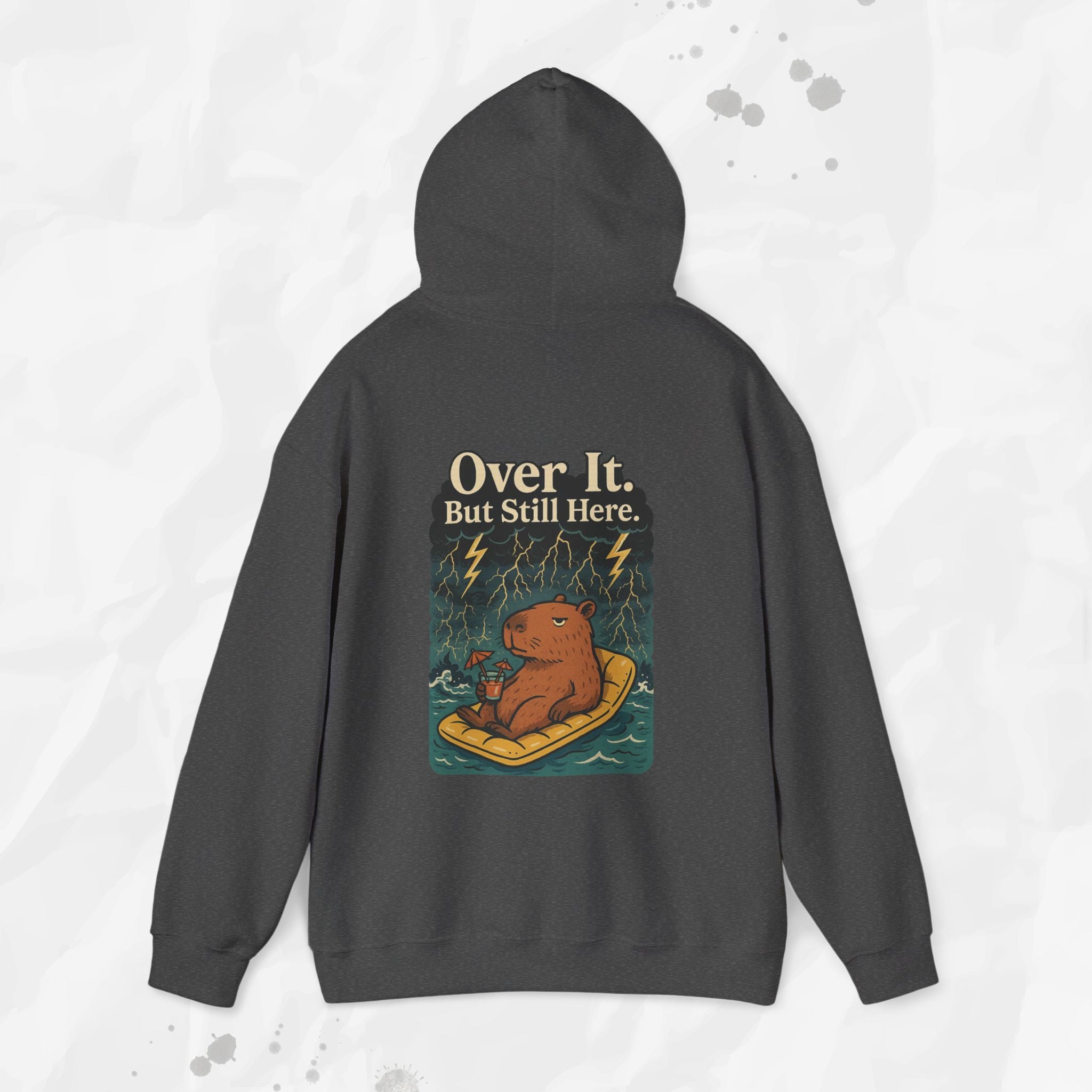 Over It But Still Here - Hoodie