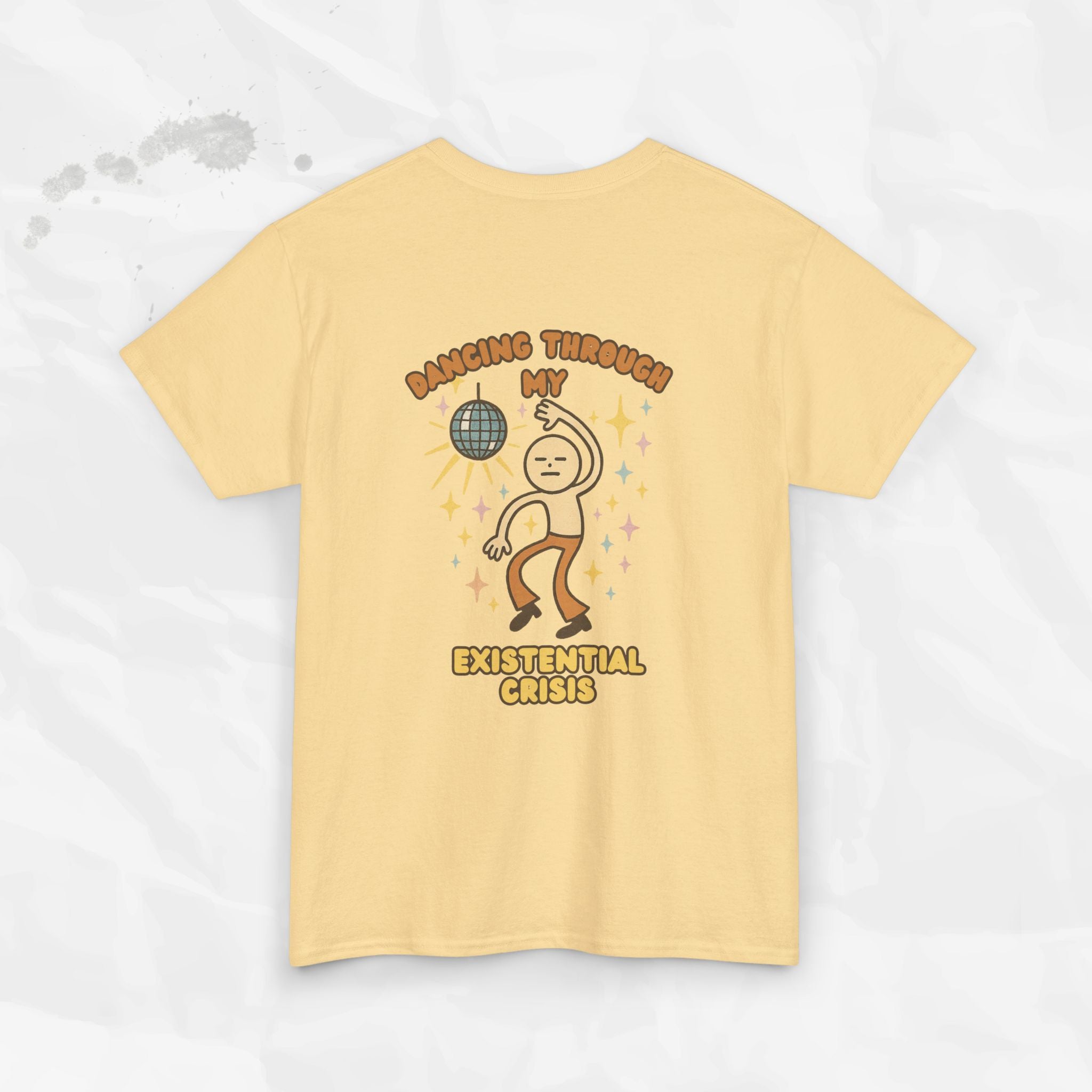 Dancing Through My Existential Crisis - T-Shirt