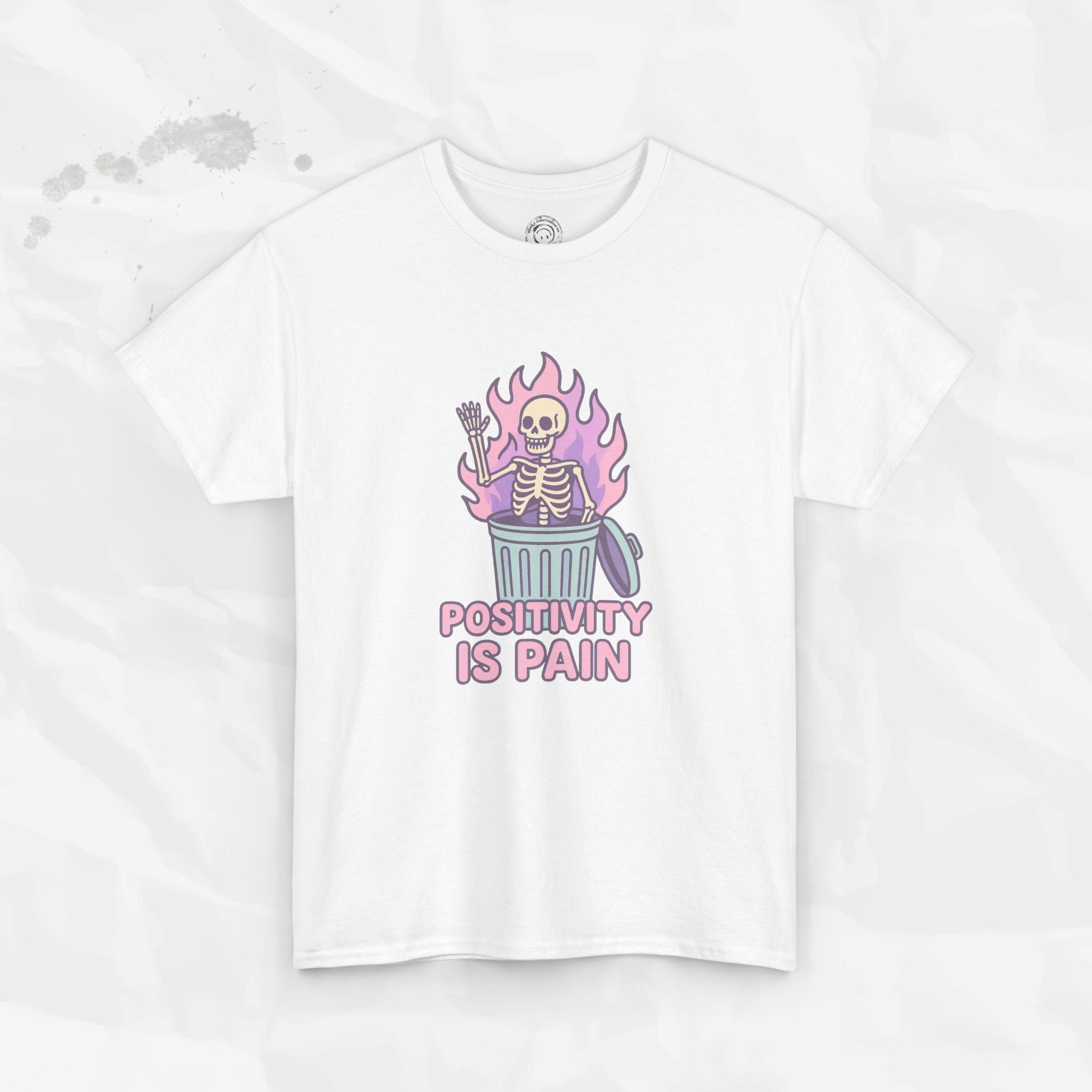 Positivity Is Pain - T-Shirt