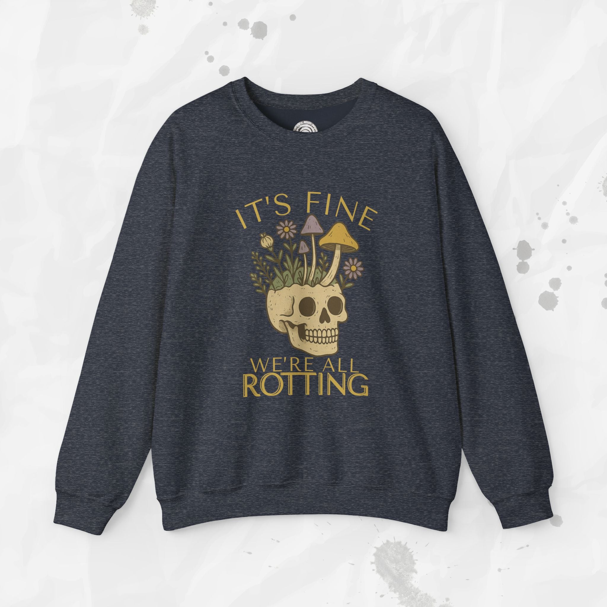 It's Fine We're All Rotting - Crewneck Sweatshirt