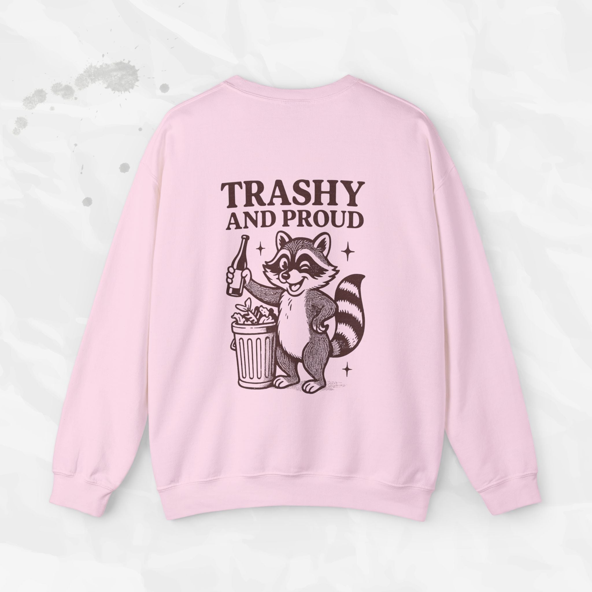 Trashy and Proud - Crewneck Sweatshirt