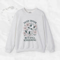 Dead Inside but Still Screaming – Crewneck Sweatshirt