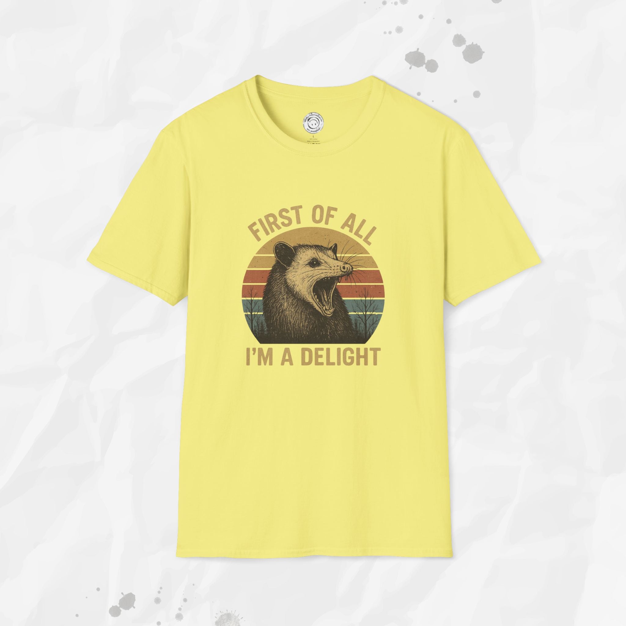 First of All I'm a Delight - T-Shirt