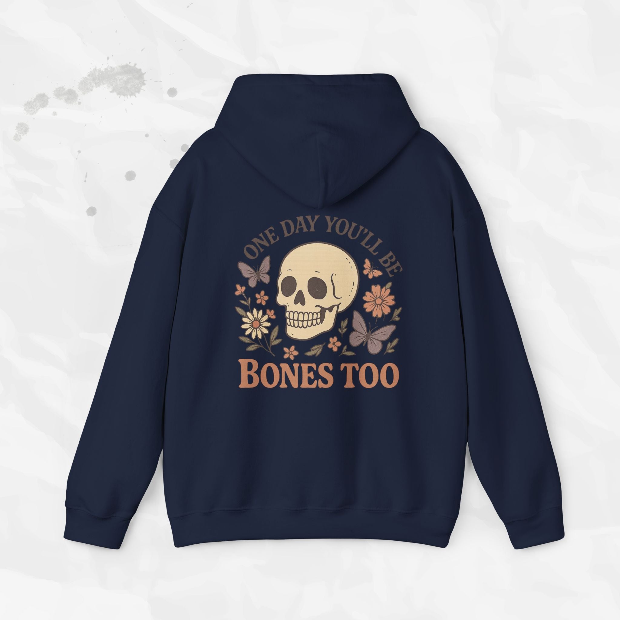 One Day You'll Be Bones Too - Hoodie