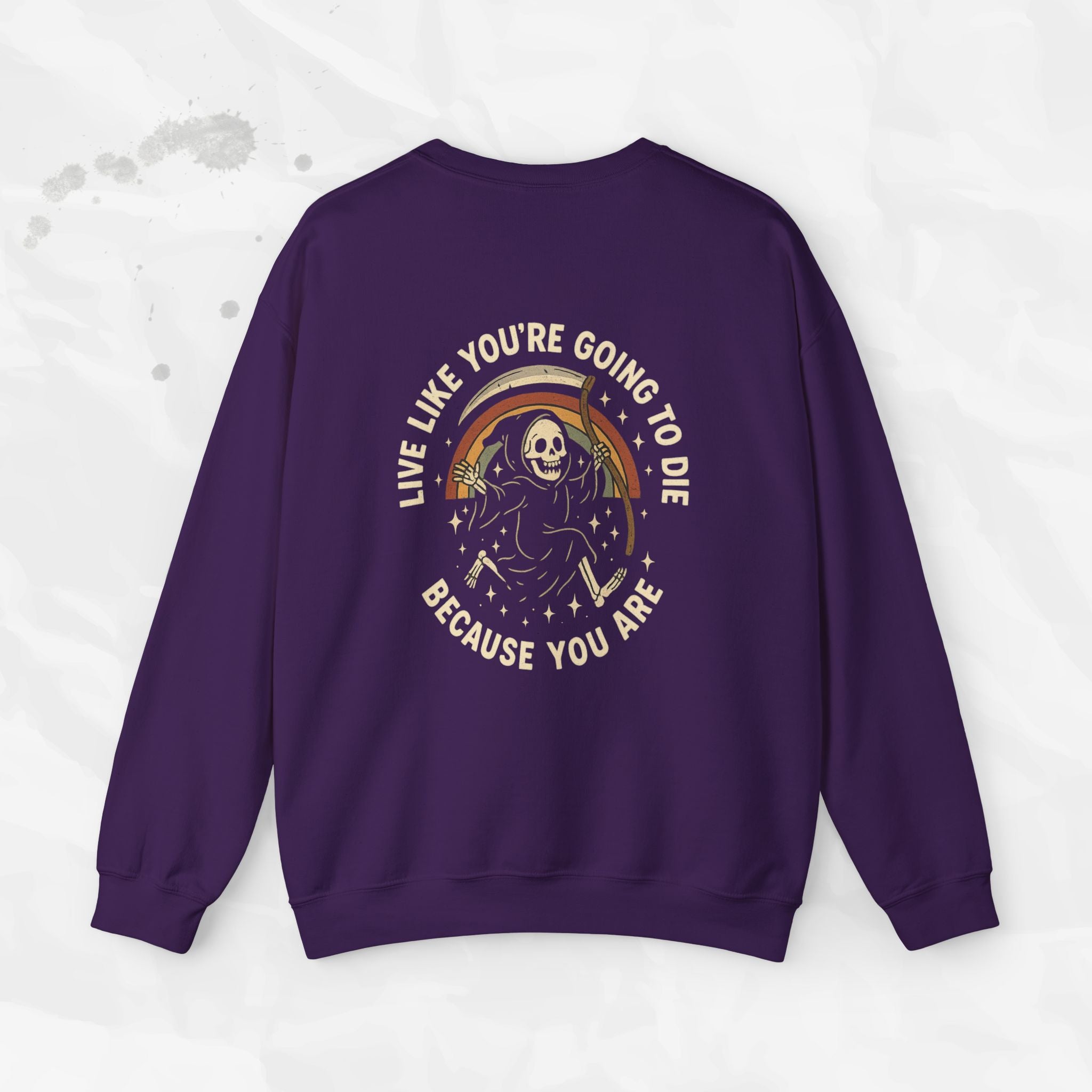 Live Like You’re Going to Die – Crewneck Sweatshirt