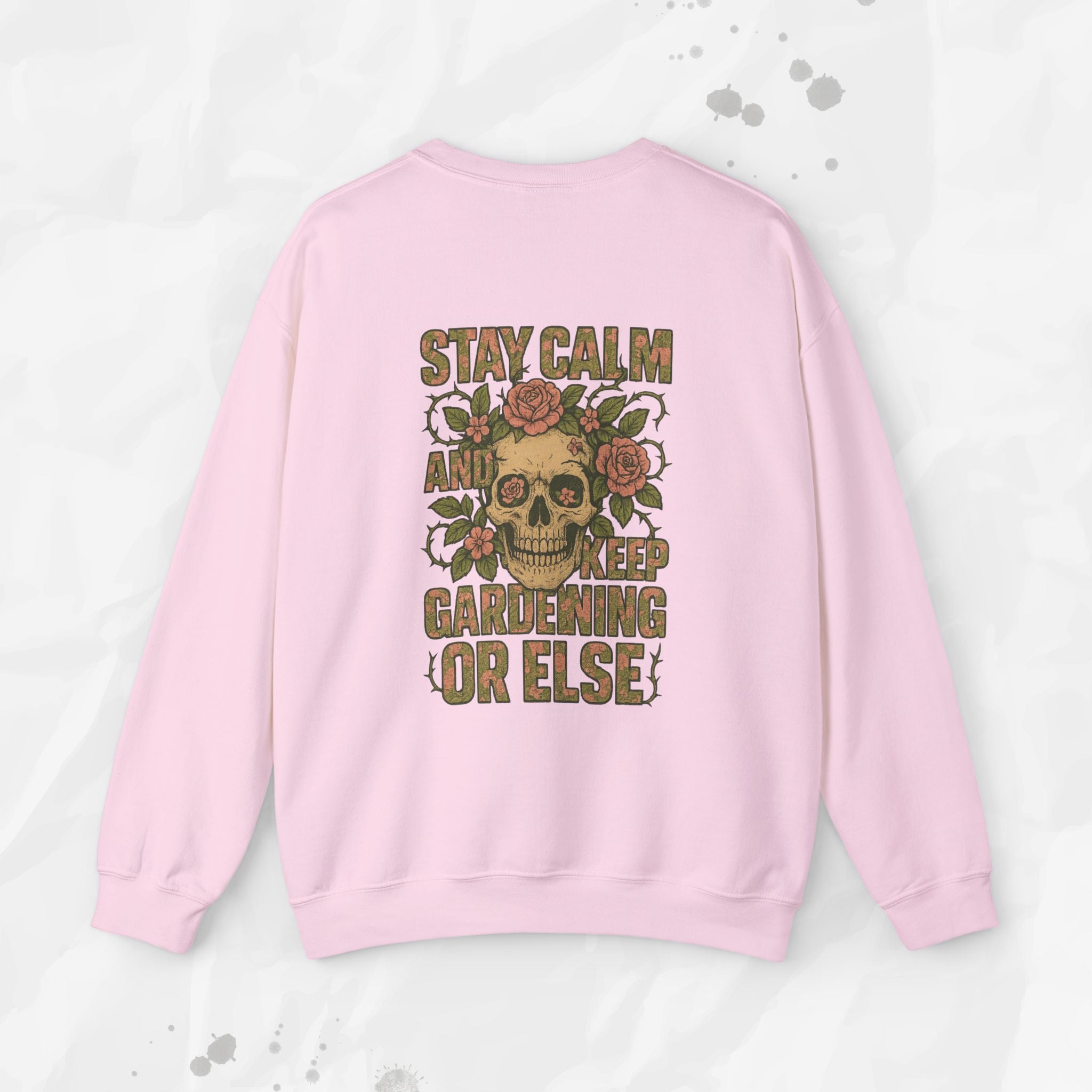 Stay Calm and Keep Gardening Or Else - Crewneck Sweatshirt