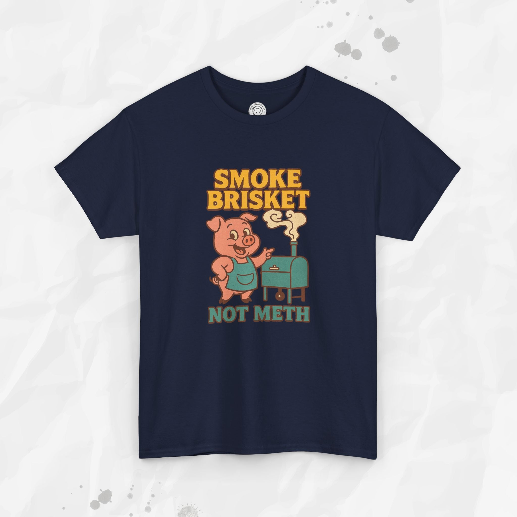 Smoke Brisket Not Meth – T-Shirt