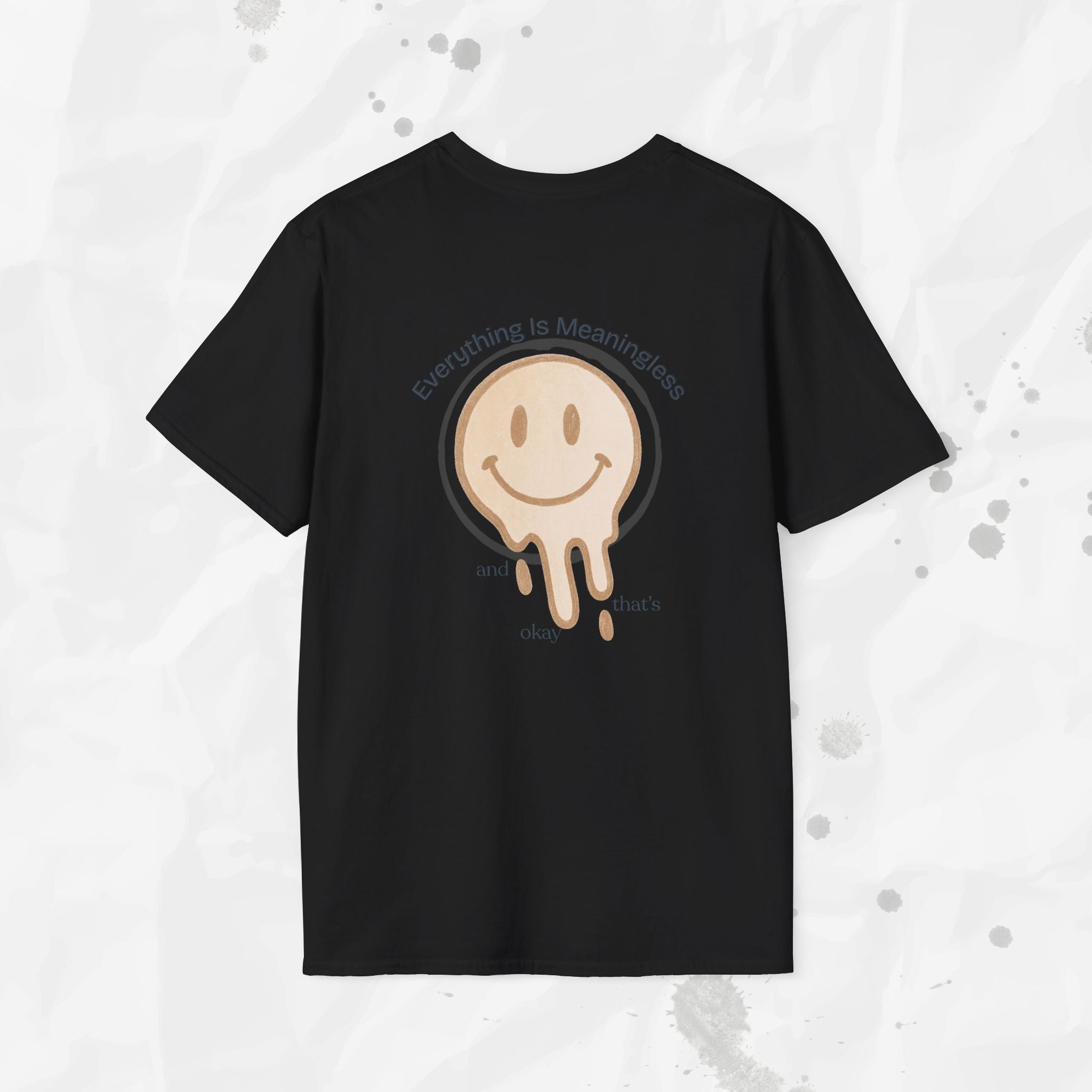 Everything is Meaningless and That's Okay - T-Shirt