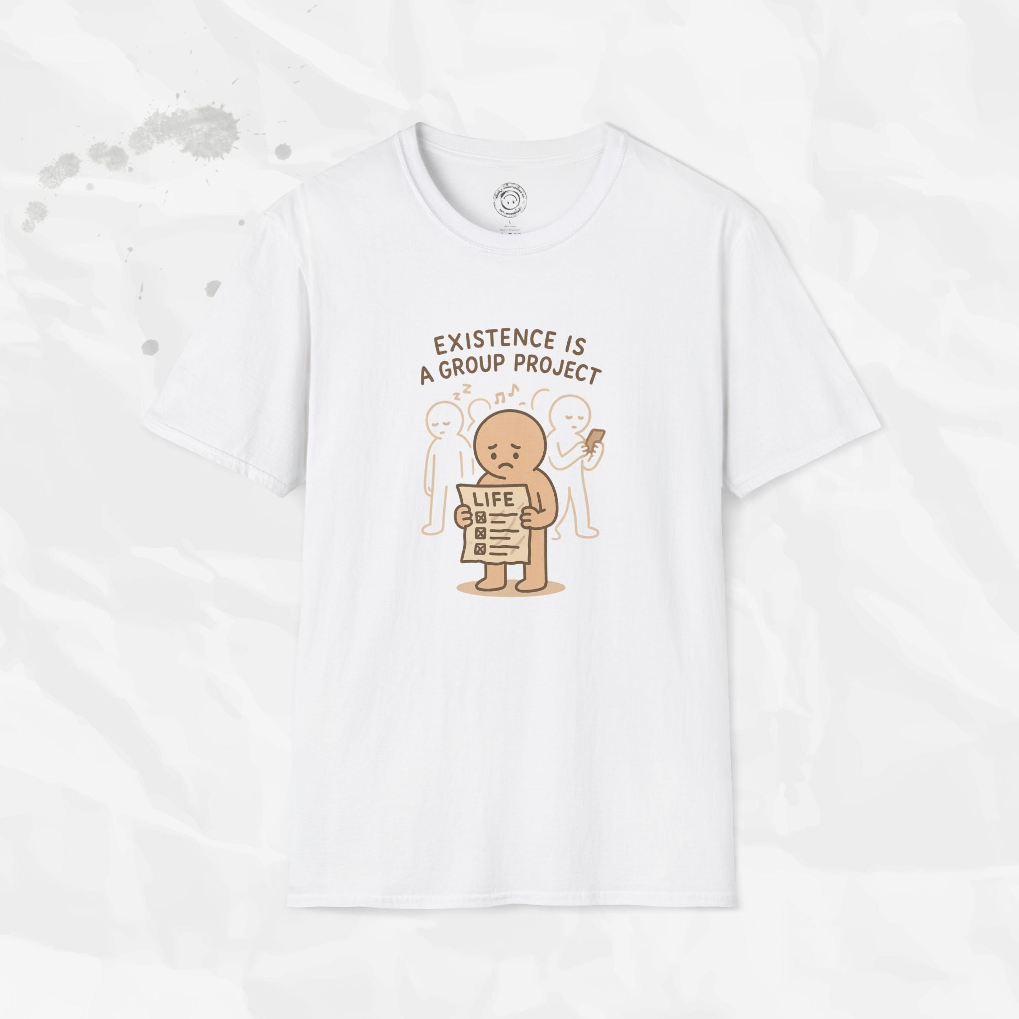 Existence Is a Group Project - T-Shirt