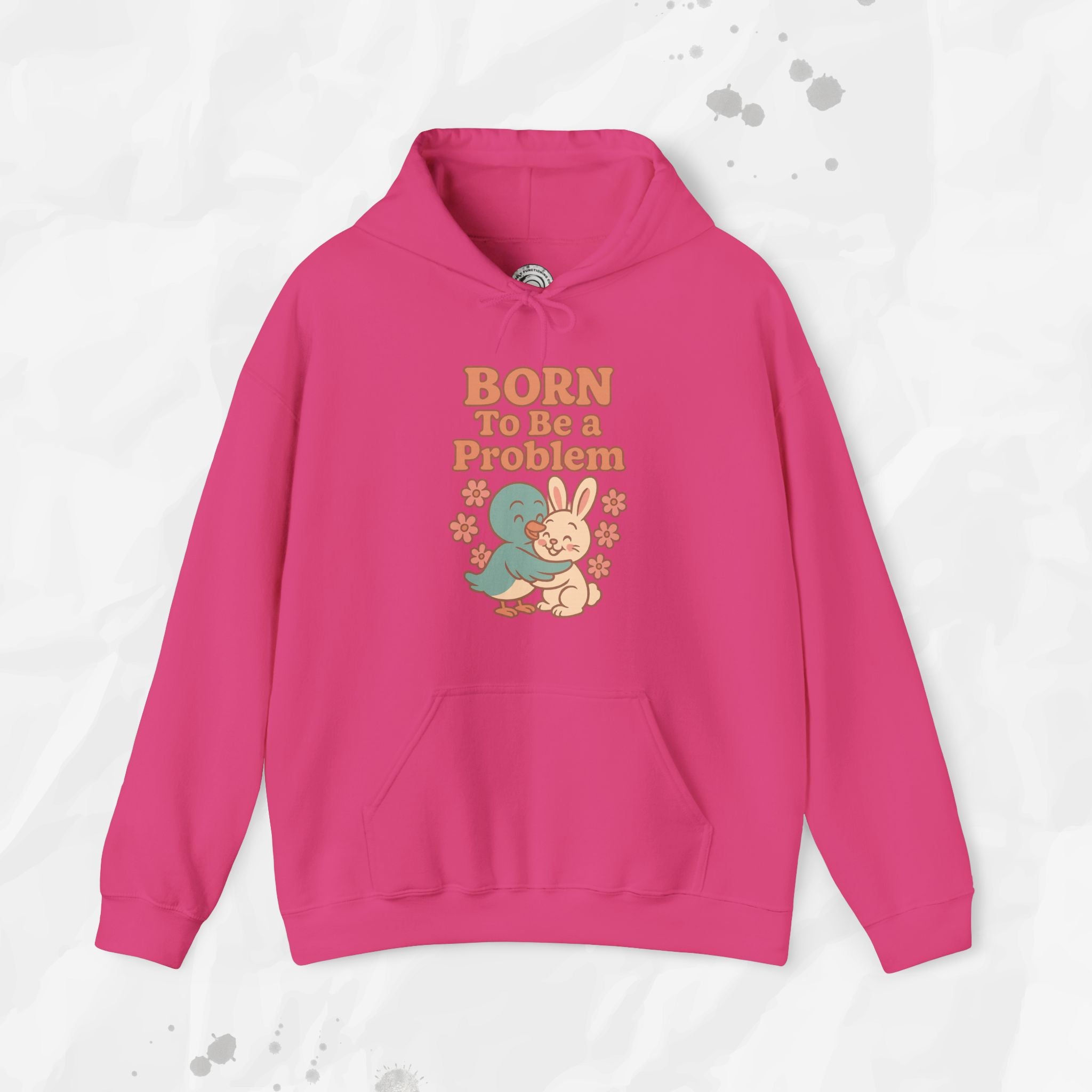 Born To Be a Problem - Hoodie