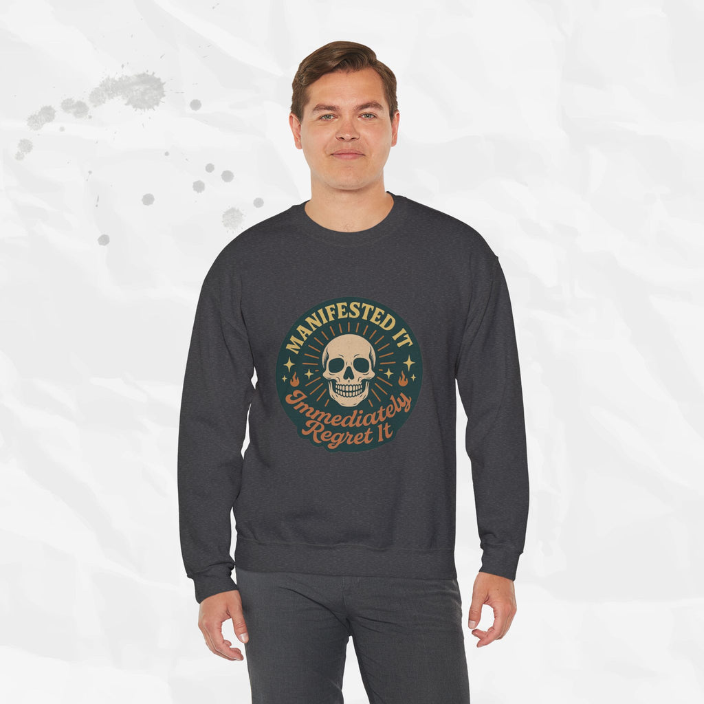 Manifested It, Immediately Regret It - Crewneck Sweatshirt