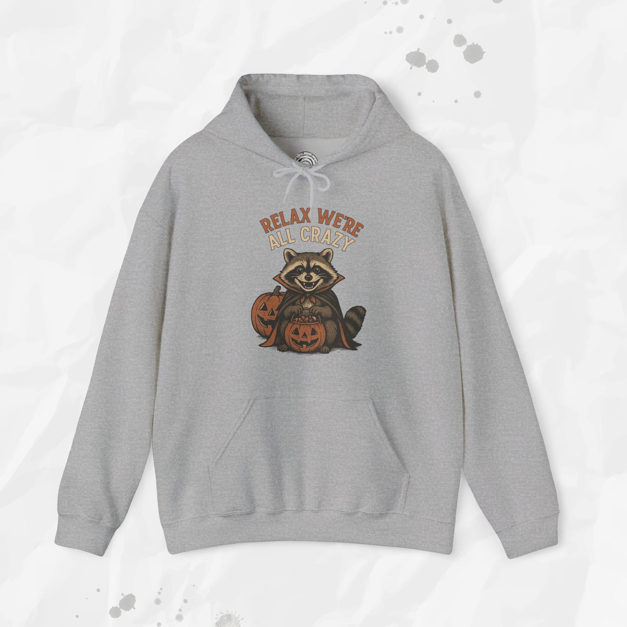 Relax We're All Crazy - Hoodie