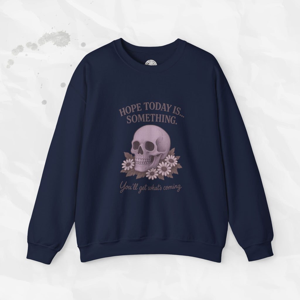 Hope Today is... Something - Crewneck Sweatshirt