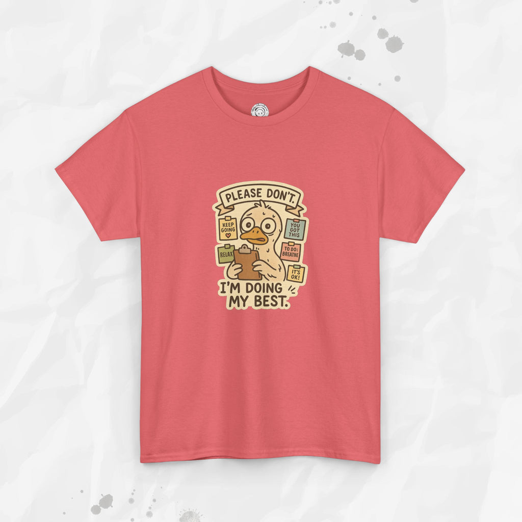 Please Don't I'm Doing My Best - T-Shirt
