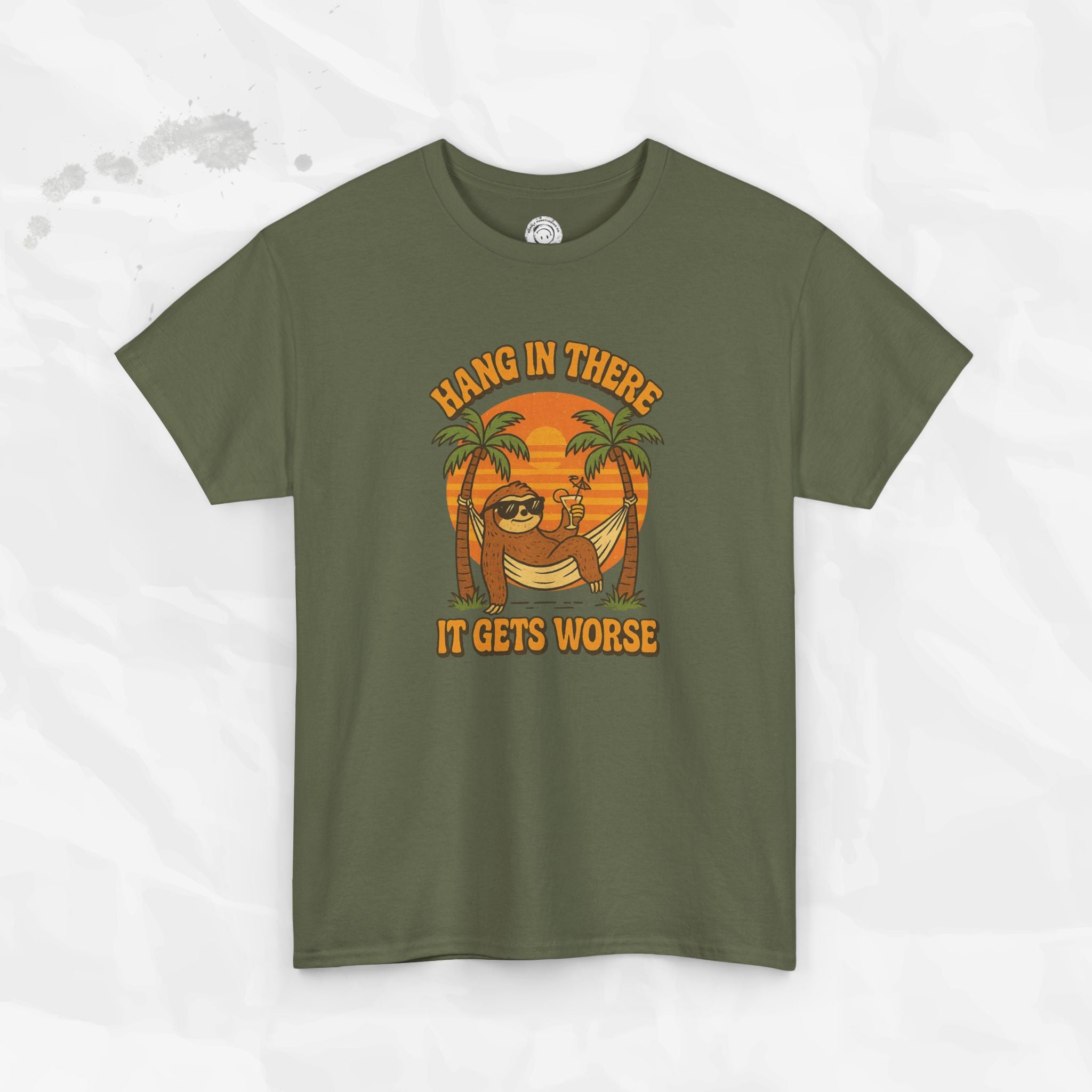 Hang In There, It Gets Worse - T-Shirt