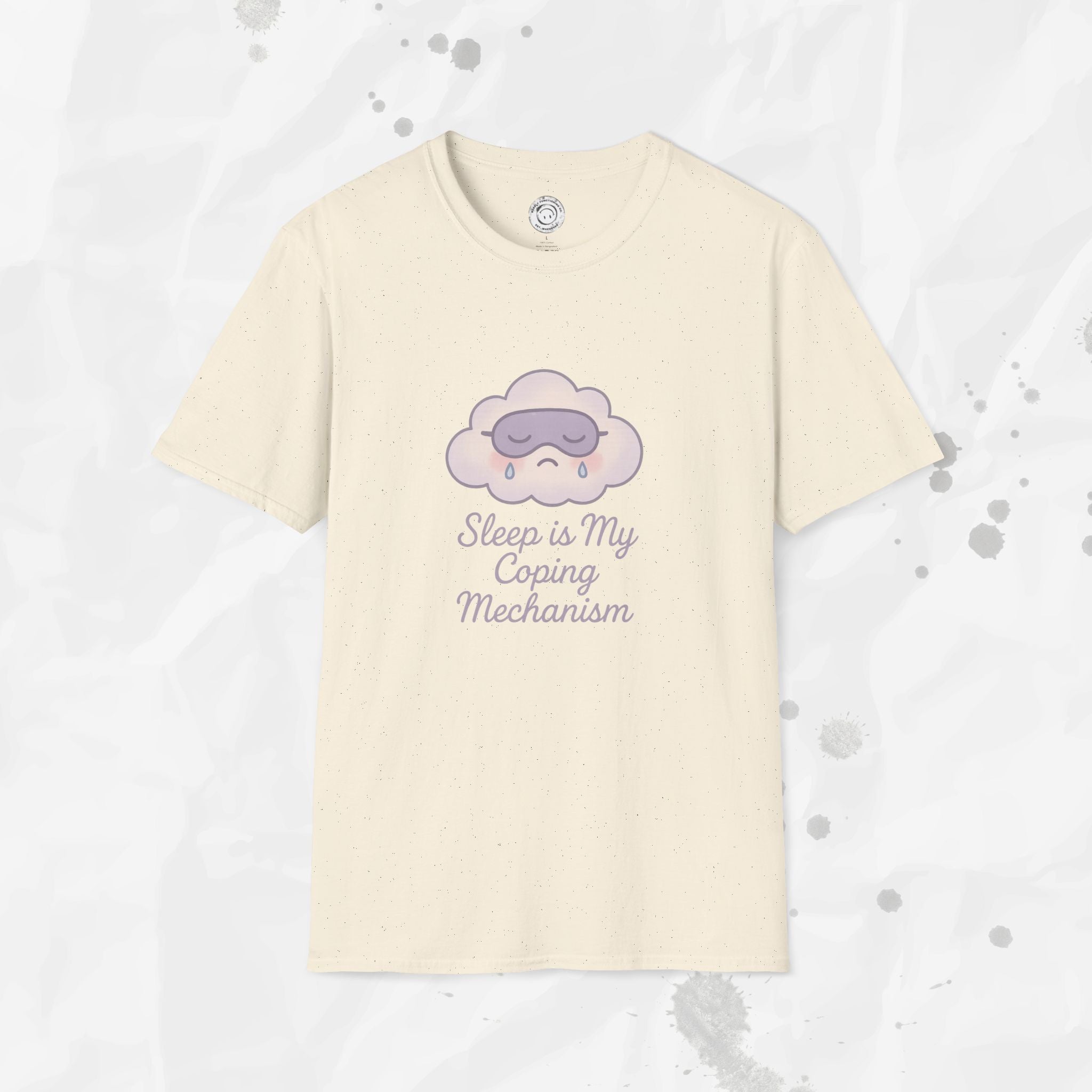 Sleep is My Coping Mechanism - T-Shirt