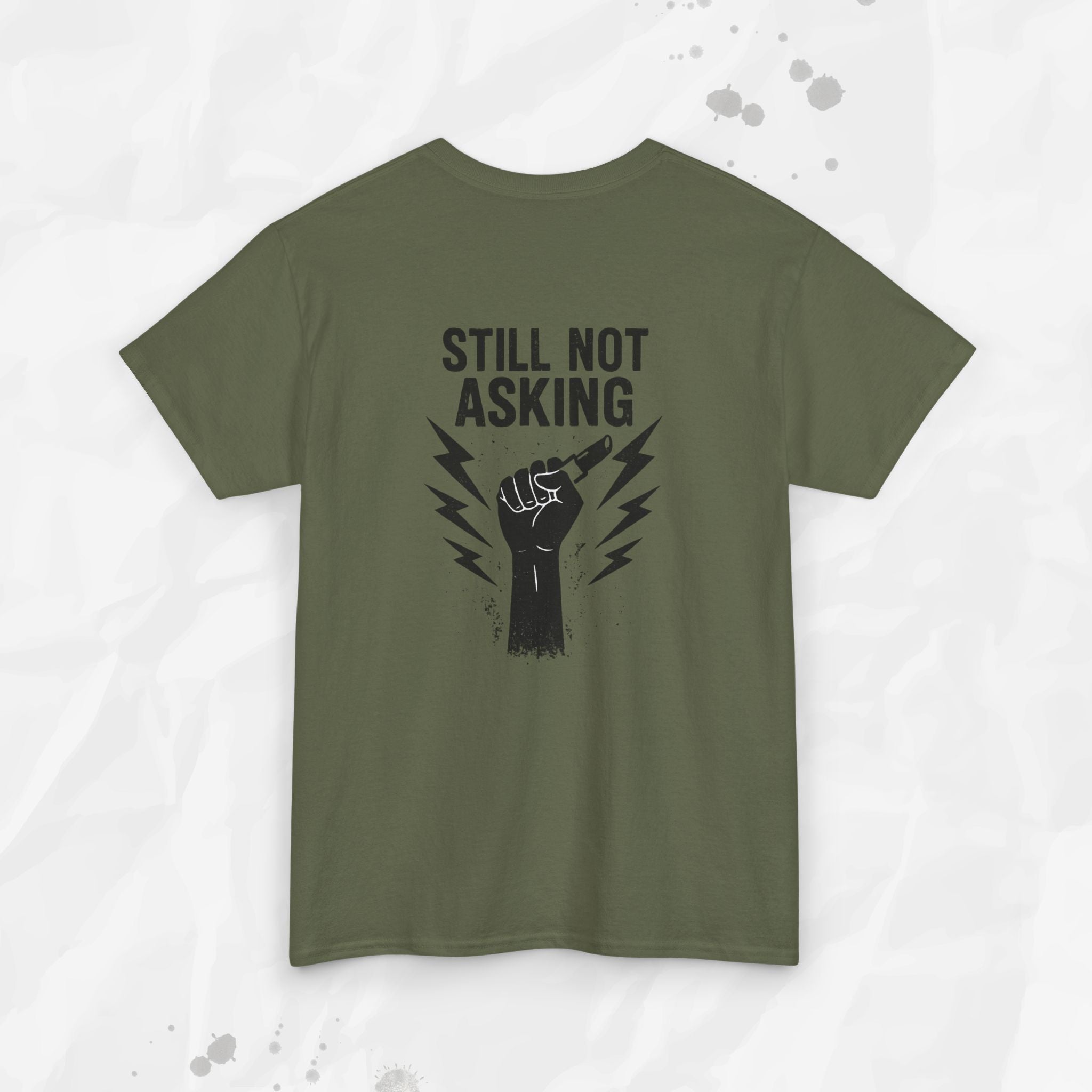 Still Not Asking - T-Shirt