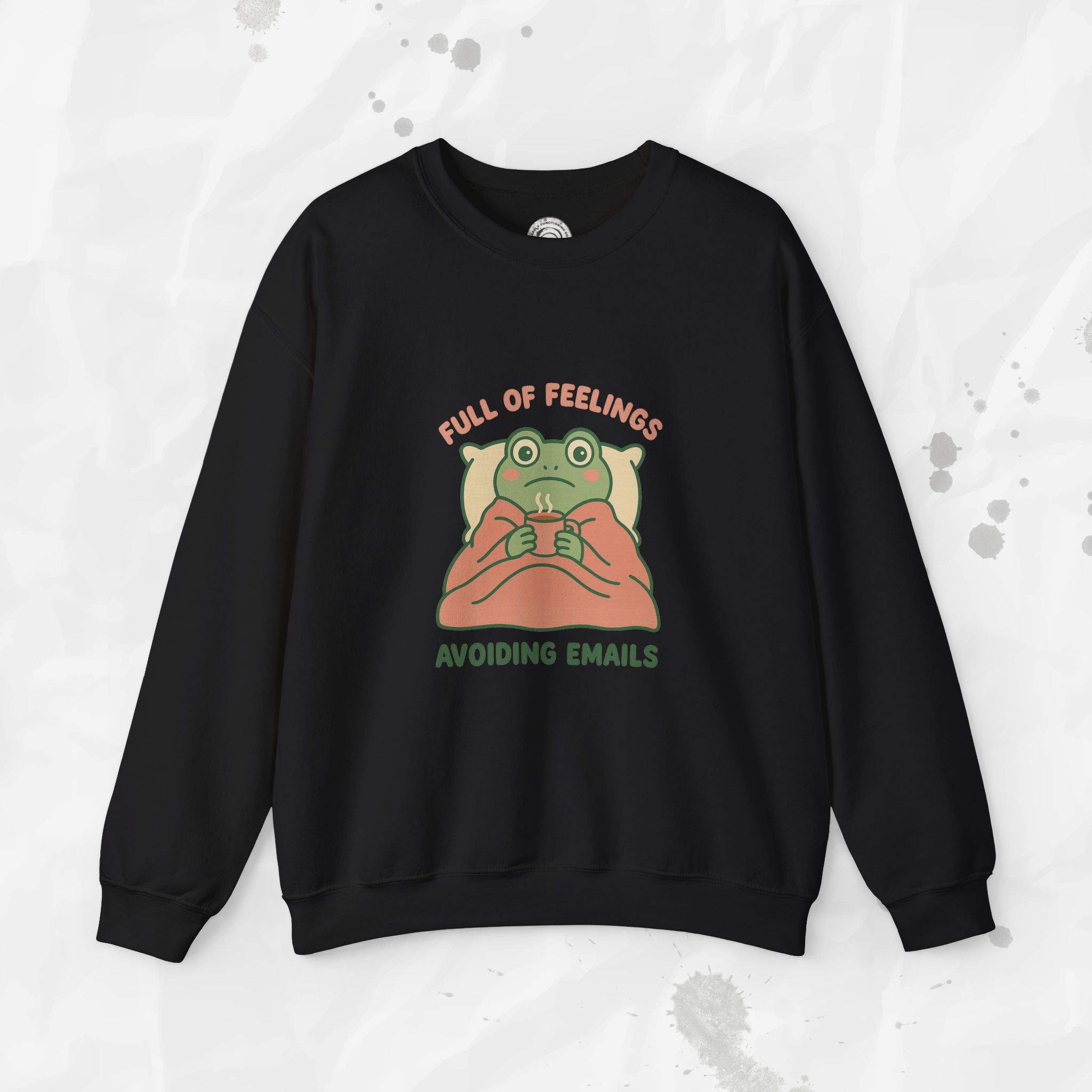 Full of Feelings Avoiding Emails - Crewneck Sweatshirt