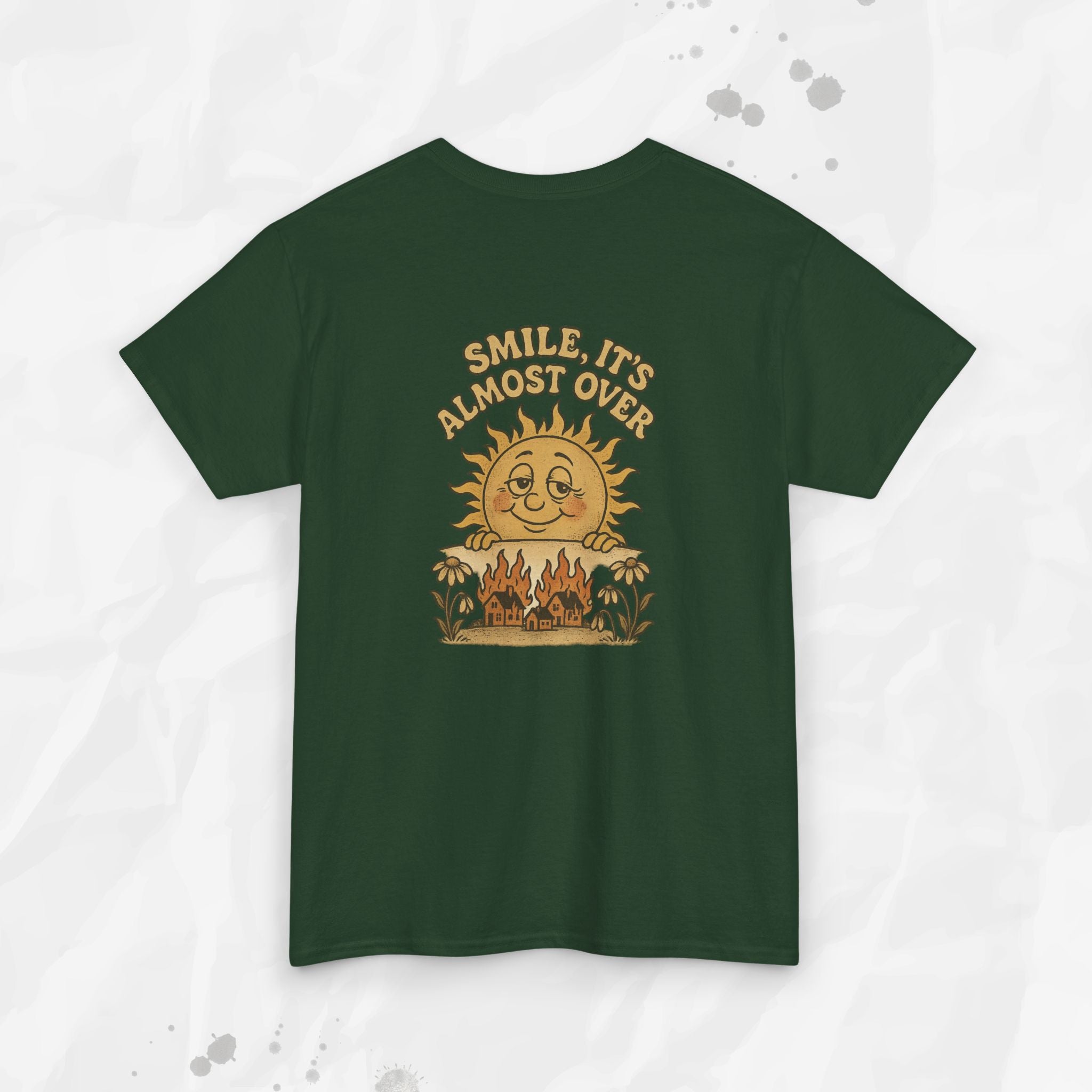 Smile, It's Almost Over - T-Shirt