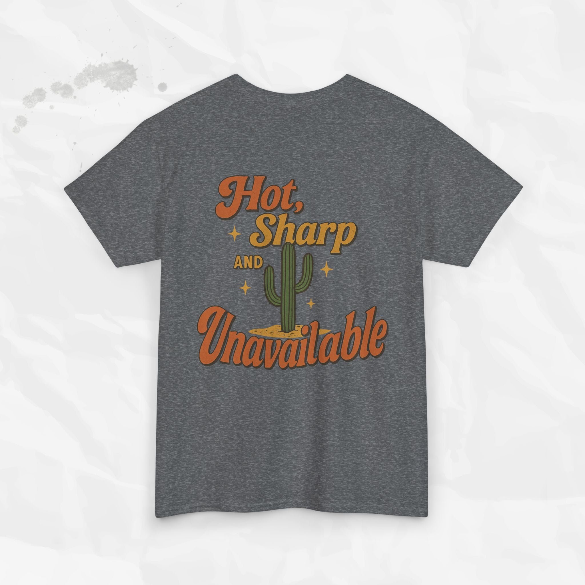Hot, Sharp and Unavailable - T-Shirt