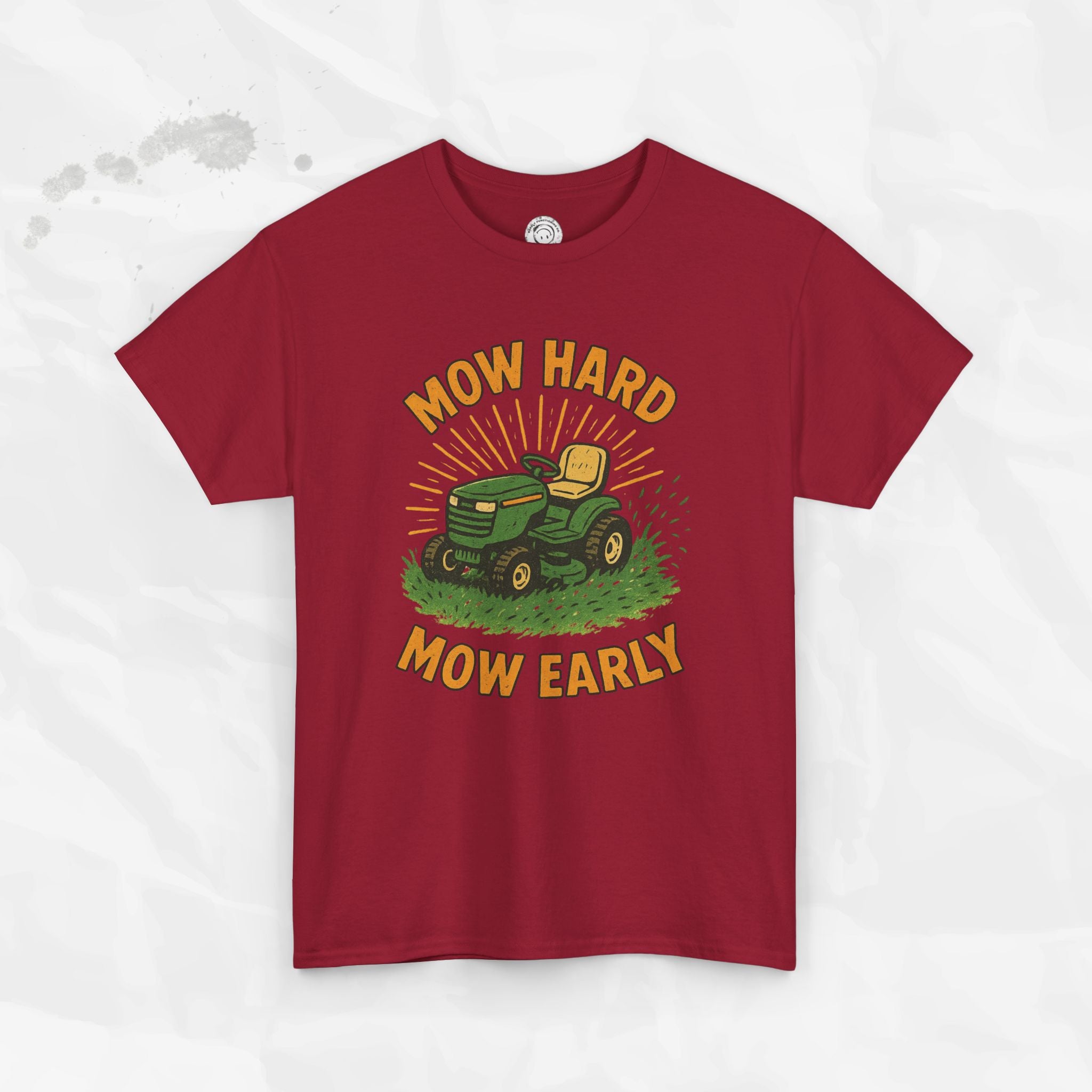 Mow Hard Mow Early - T-Shirt