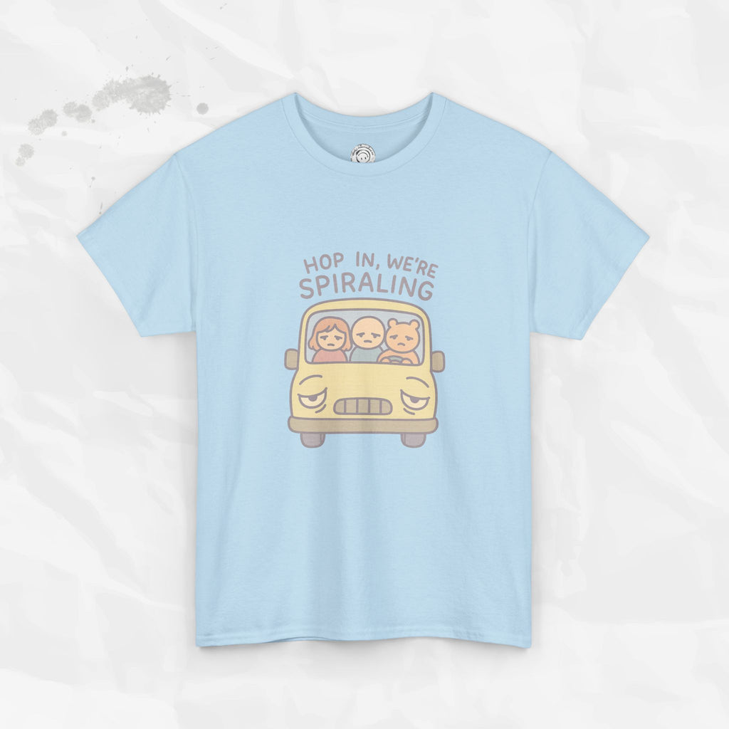 Hop In We're Spiraling - T-Shirt