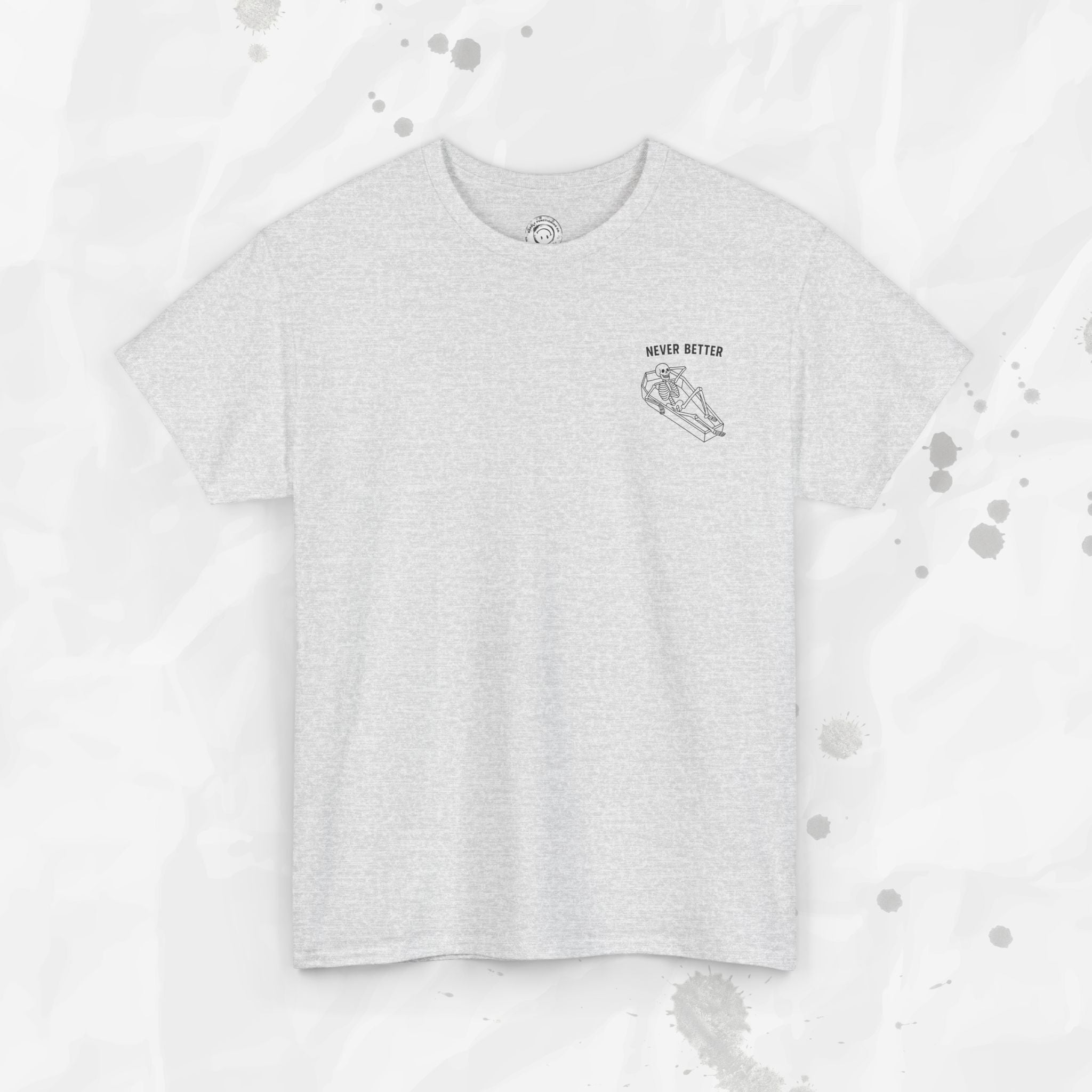 Never Better – T-Shirt (Pocket Print)