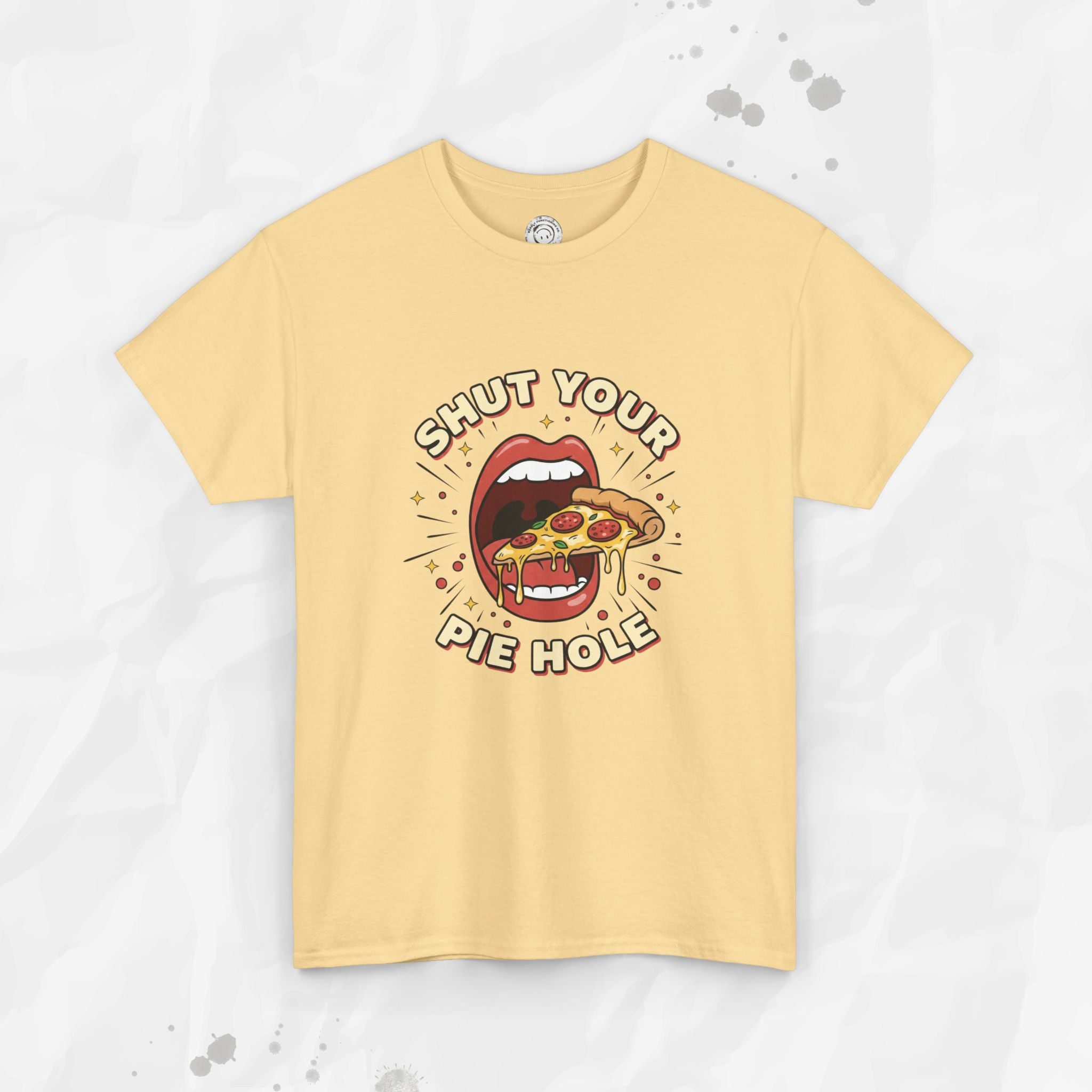 Shut Your Pie Hole – T-Shirt