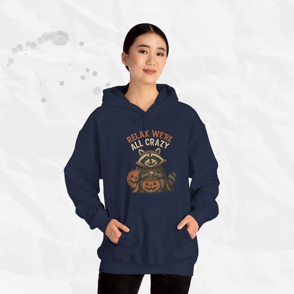 Relax We're All Crazy - Hoodie