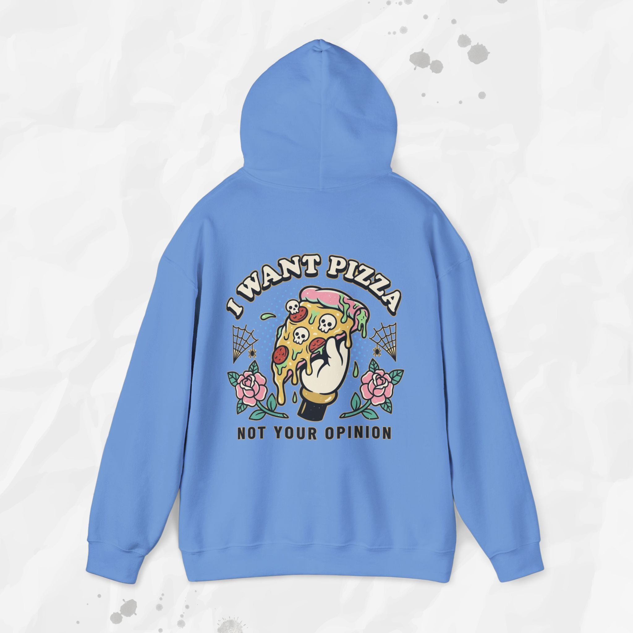 I Want Pizza, Not Your Opinion – Hoodie