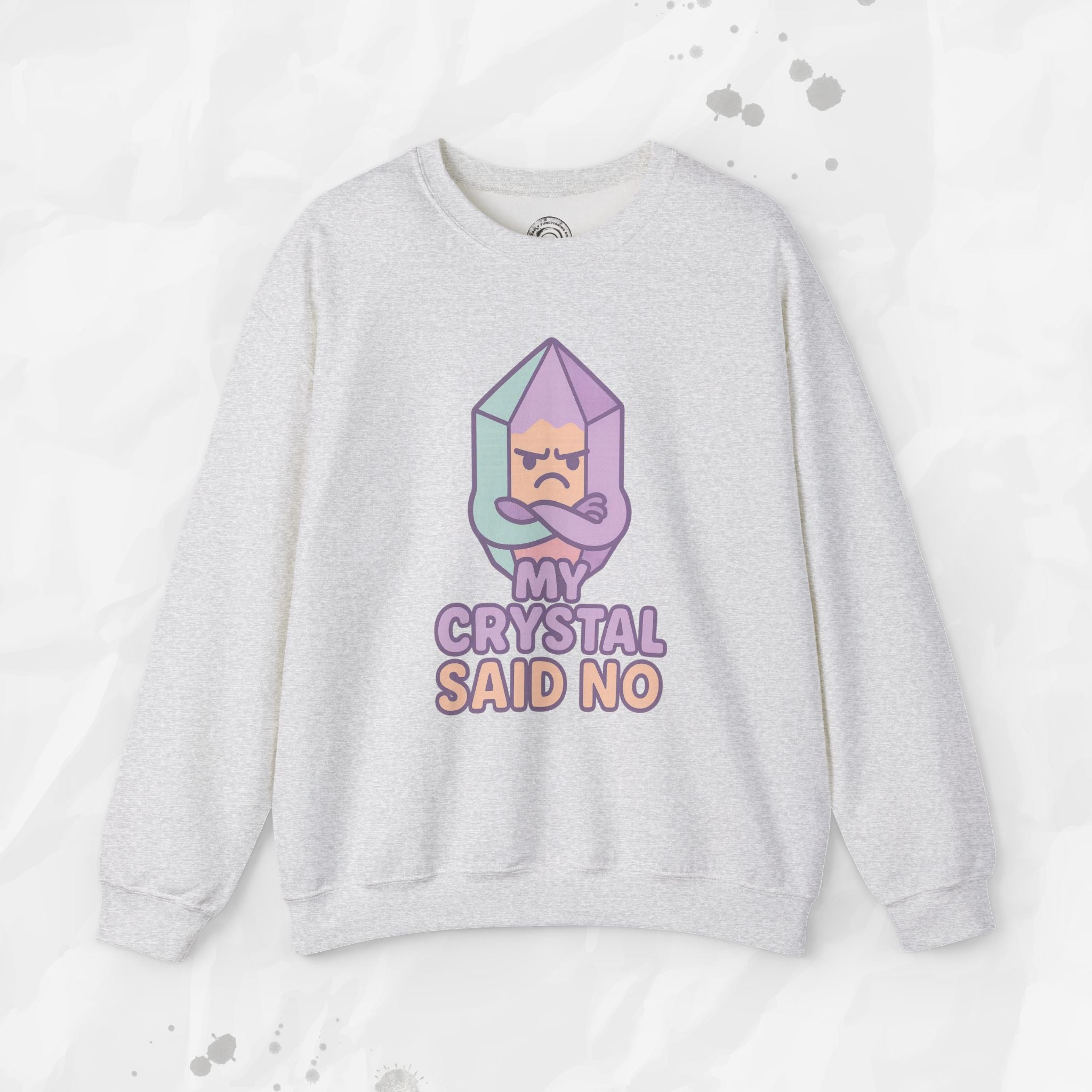 My Crystal Said No - Crewneck Sweatshirt